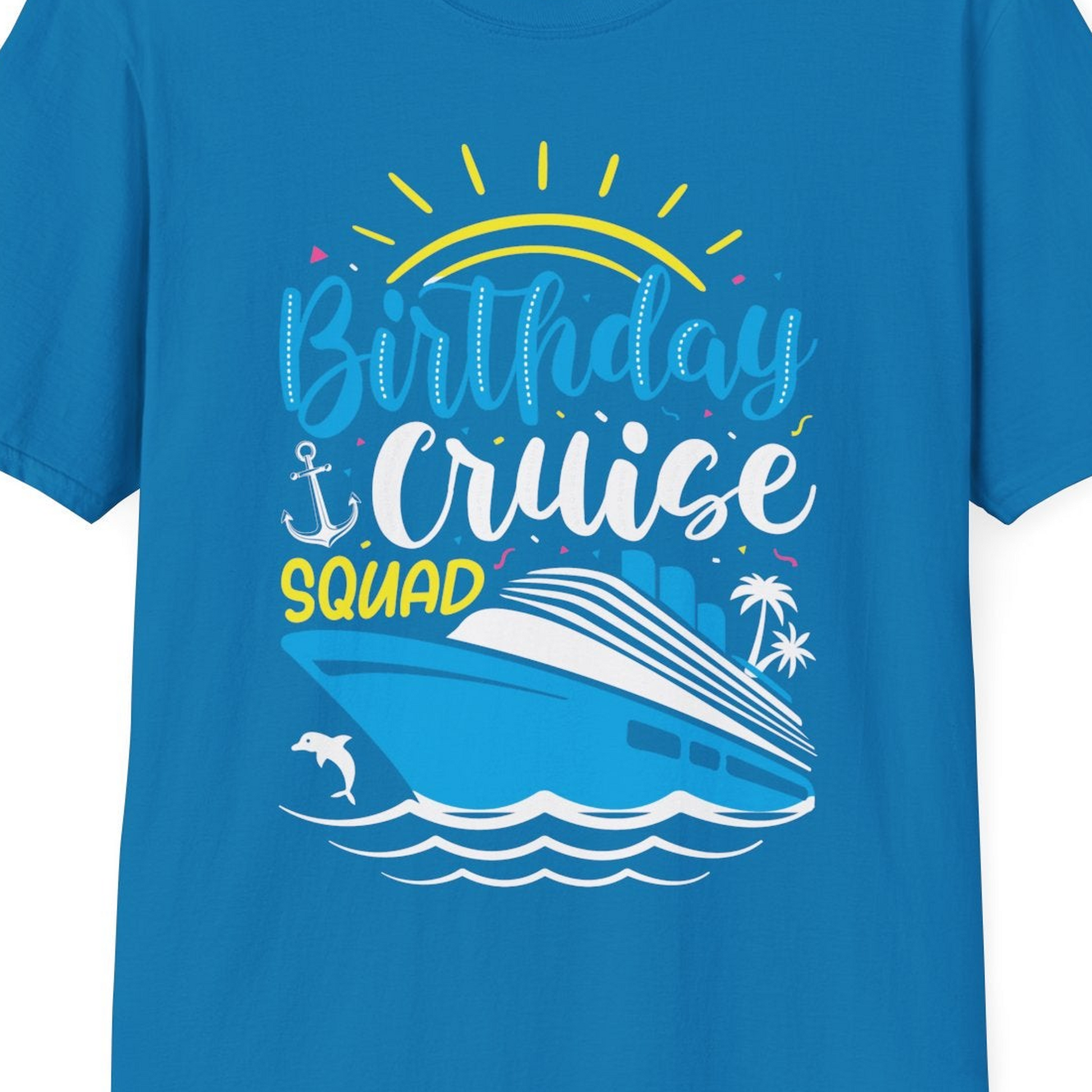 Birthday Cruise Squad Nautical Party Shirt for Group Celebrations — T-Shirt T-Shirt – Sapphire – Best Cruise Shirts Close Up