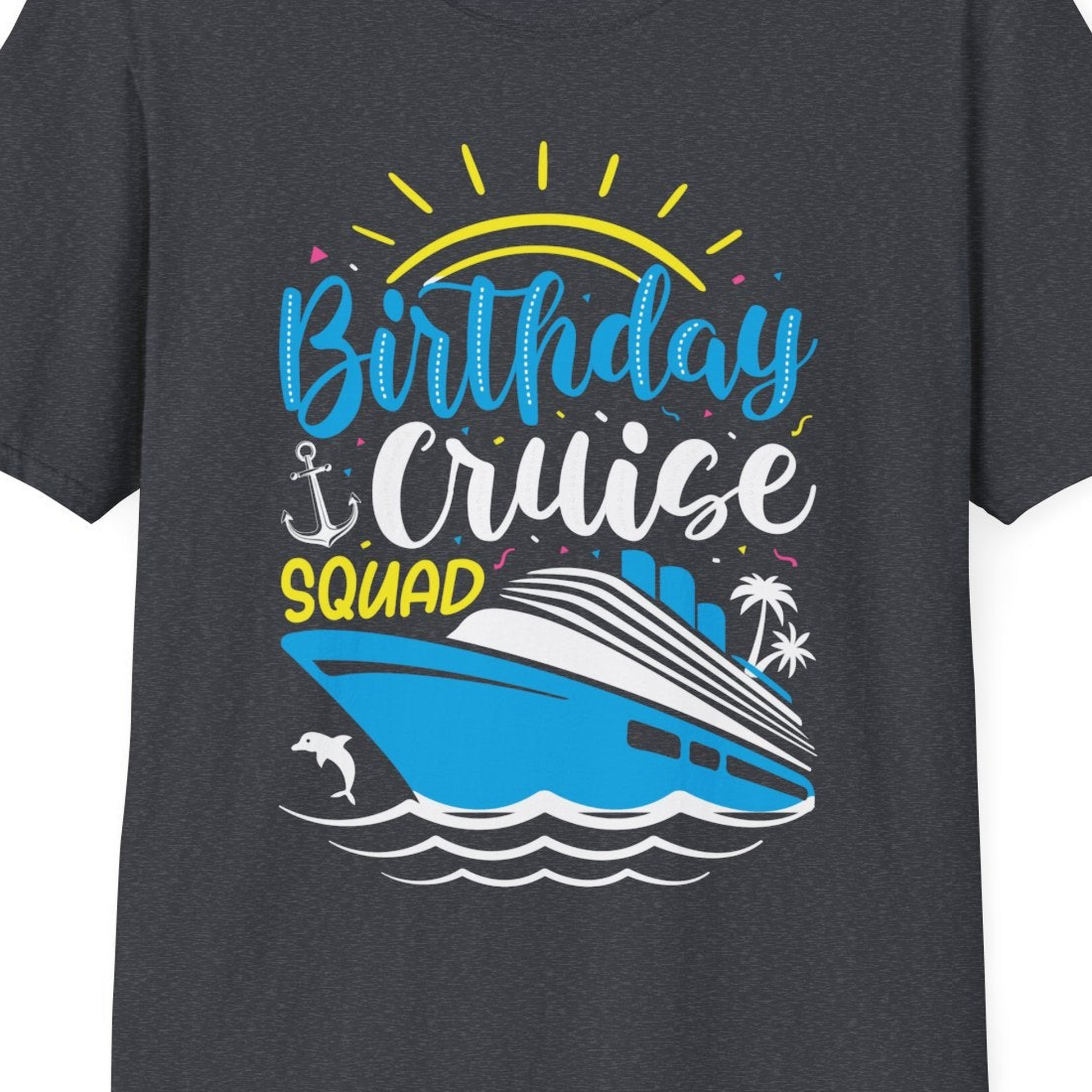 Birthday Cruise Squad Nautical Party Shirt for Group Celebrations — T-Shirt T-Shirt – Dark Heather Grey – Best Cruise Shirts Close Up