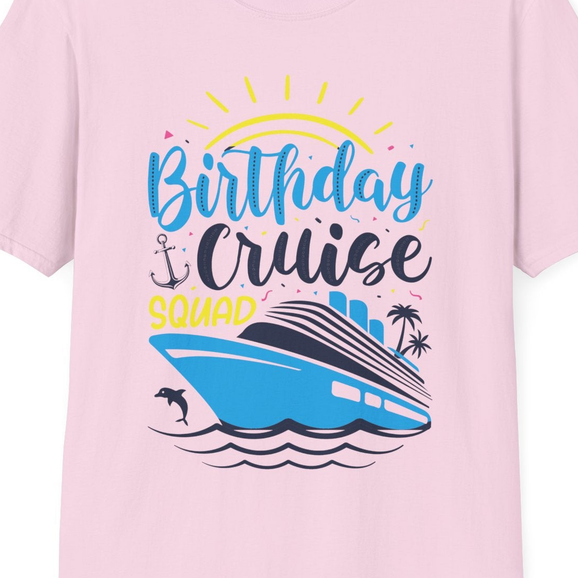 Birthday Cruise Squad Nautical Party Shirt for Group Celebrations — T-Shirt T-Shirt – Light Pink – Best Cruise Shirts Close Up