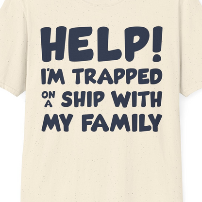 Help I'm Trapped On A Ship With My Family Funny Cruise Shirt — T-Shirt T-Shirt – Natural – Best Cruise Shirts Close Up