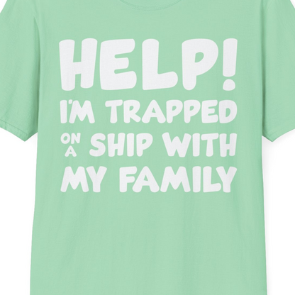 Help I'm Trapped On A Ship With My Family Funny Cruise Shirt — T-Shirt T-Shirt – Mint Green – Best Cruise Shirts Close Up