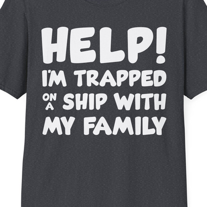 Help I'm Trapped On A Ship With My Family Funny Cruise Shirt — T-Shirt T-Shirt – Dark Heather Grey – Best Cruise Shirts Close Up