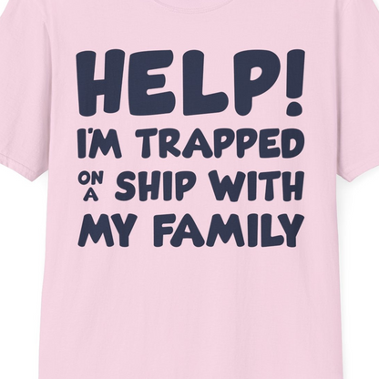 Help I'm Trapped On A Ship With My Family Funny Cruise Shirt — T-Shirt T-Shirt – Light Pink – Best Cruise Shirts Close Up