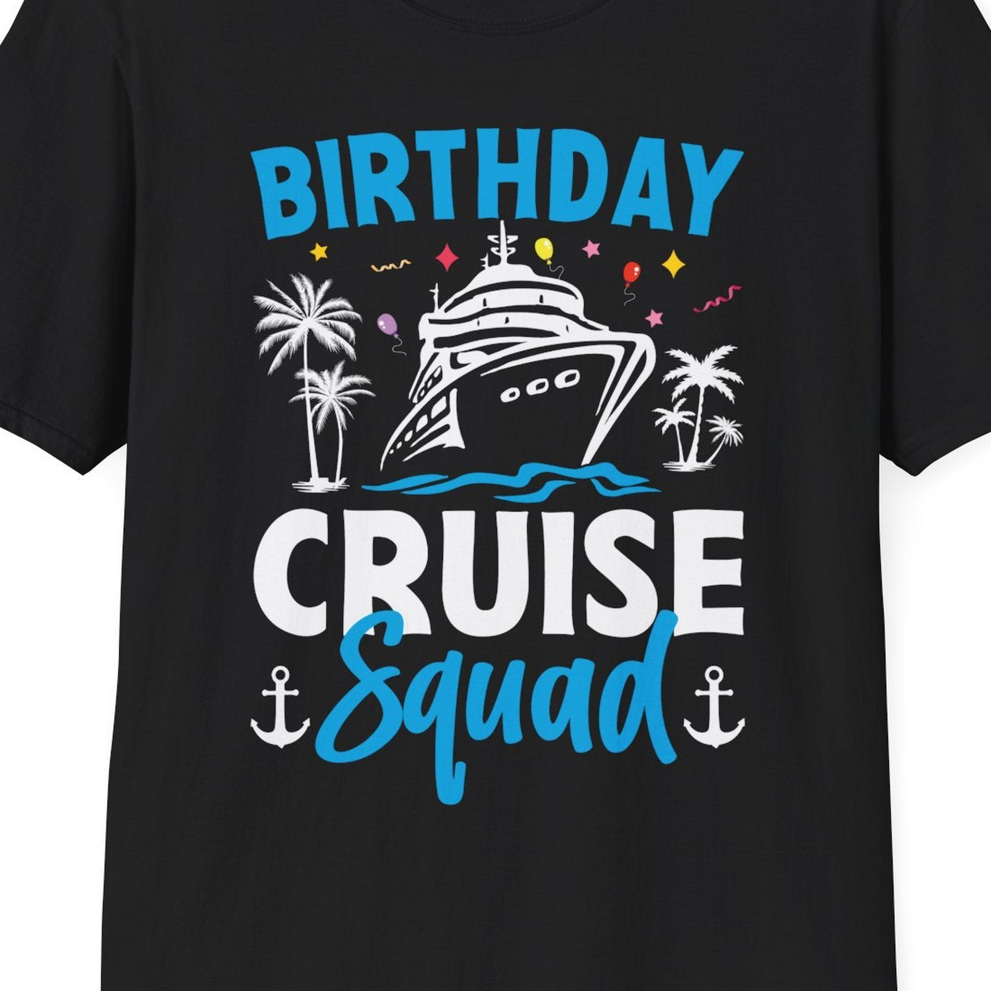 Birthday Cruise Squad Shirt with Ship Palm Trees Balloons Nautical Icons — T-Shirt T-Shirt – Black – Best Cruise Shirts Close Up