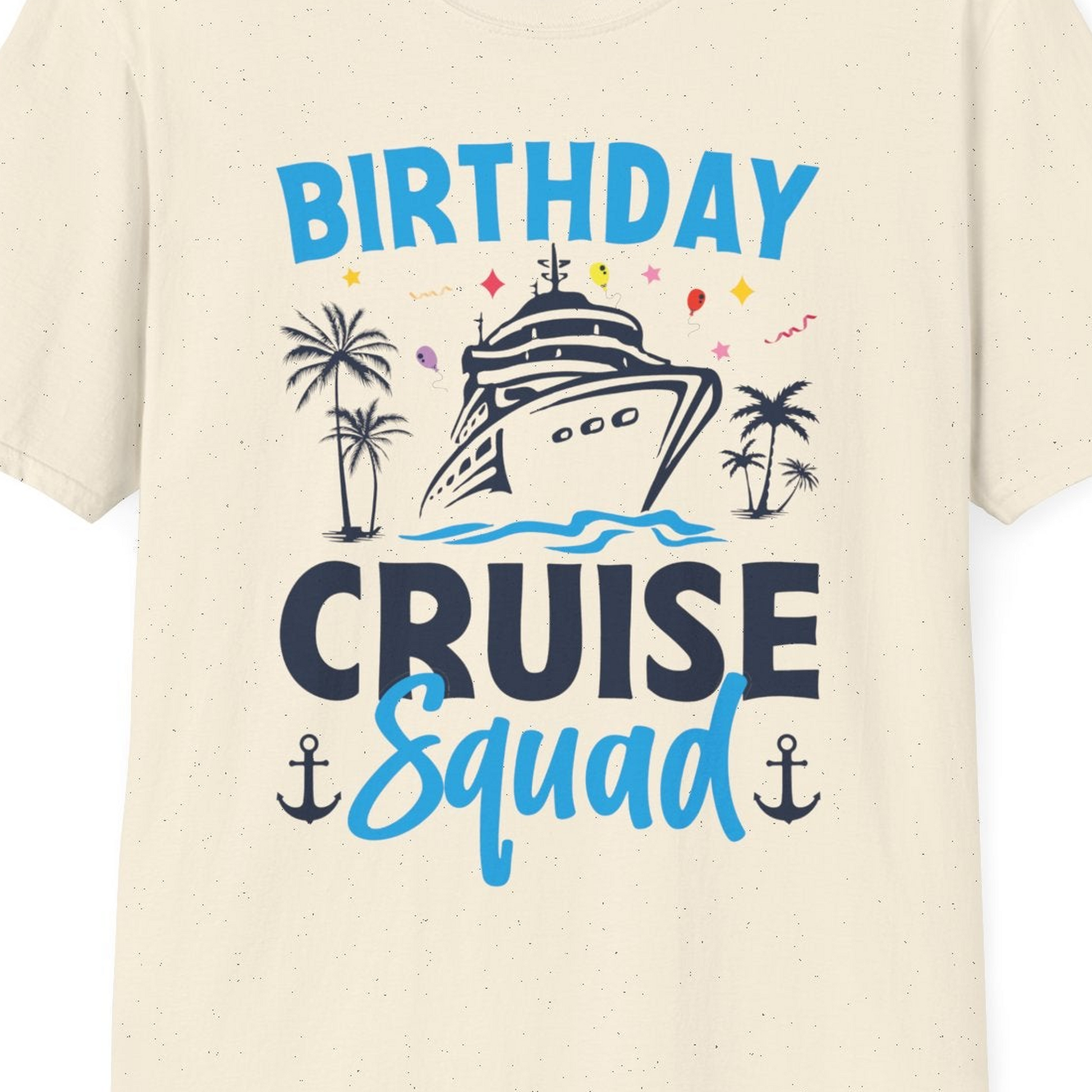 Birthday Cruise Squad Shirt with Ship Palm Trees Balloons Nautical Icons — T-Shirt T-Shirt – Natural – Best Cruise Shirts Close Up