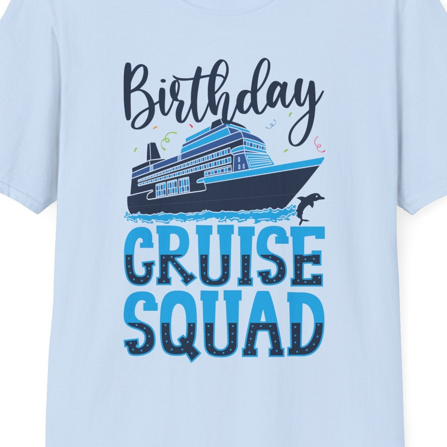 Birthday Cruise Squad Shirt T-Shirt – Light Blue – Best Cruise Shirts Close Up