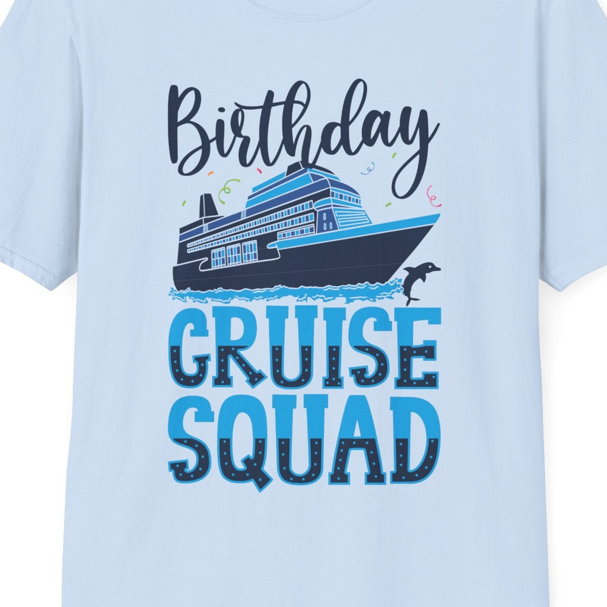 Birthday Cruise Squad Shirt T-Shirt – Light Blue – Best Cruise Shirts Close Up
