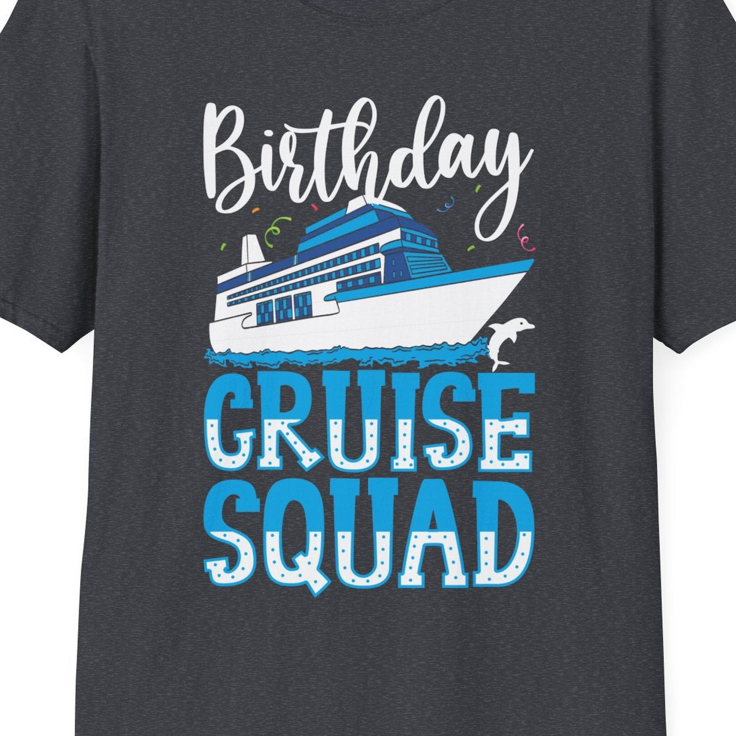 Birthday Cruise Squad Shirt T-Shirt – Dark Heather Grey – Best Cruise Shirts Close Up
