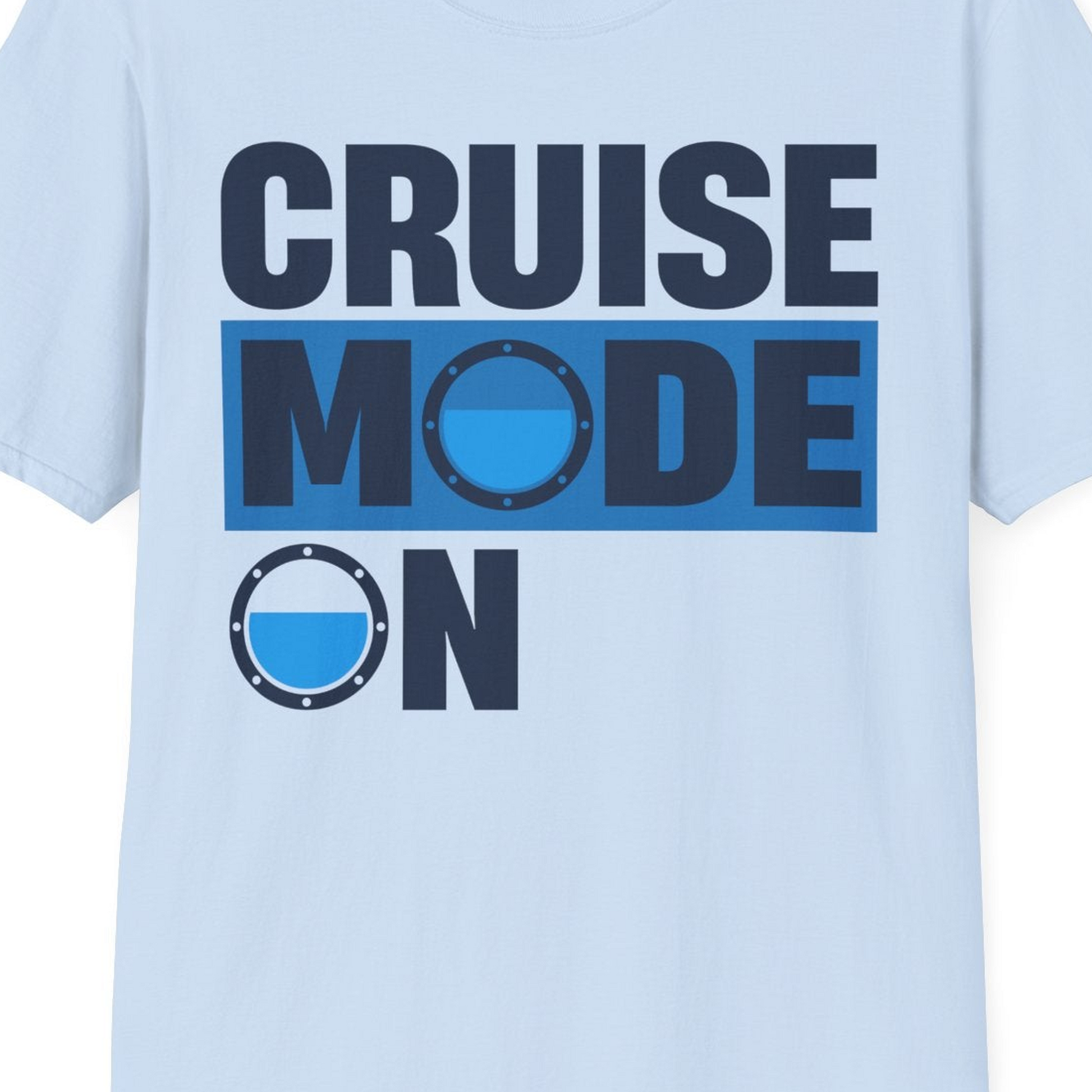 Cruise Mode On Shirt T-Shirt – Light Blue – Best Cruise Shirts Close Up