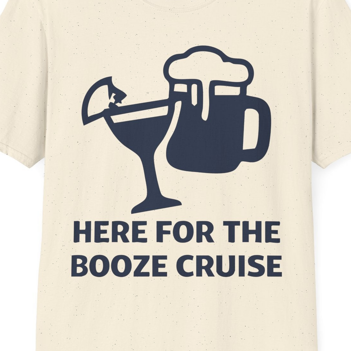 Here For The Booze Cruise Funny Drinking Team Party Shirt — T-Shirt T-Shirt – Natural – Best Cruise Shirts Close Up