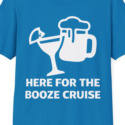 Here For The Booze Cruise Funny Drinking Team Party Shirt — T-Shirt T-Shirt – Sapphire – Best Cruise Shirts Close Up