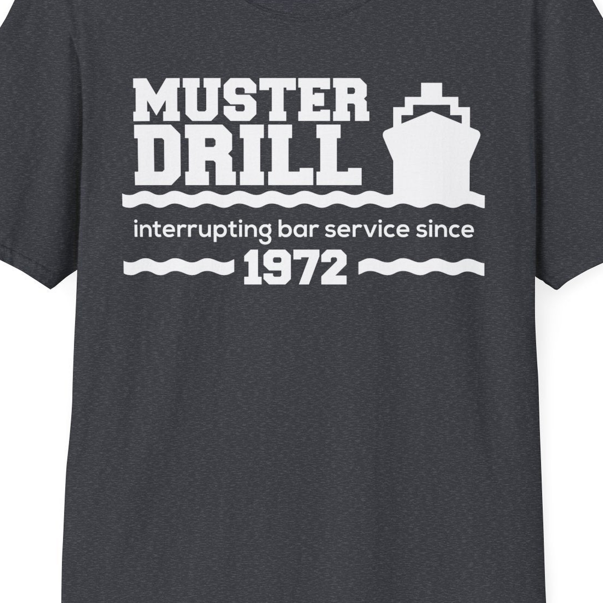 Funny Muster Drill Cruise Shirt T-Shirt – Dark Heather Grey – Best Cruise Shirts Close Up