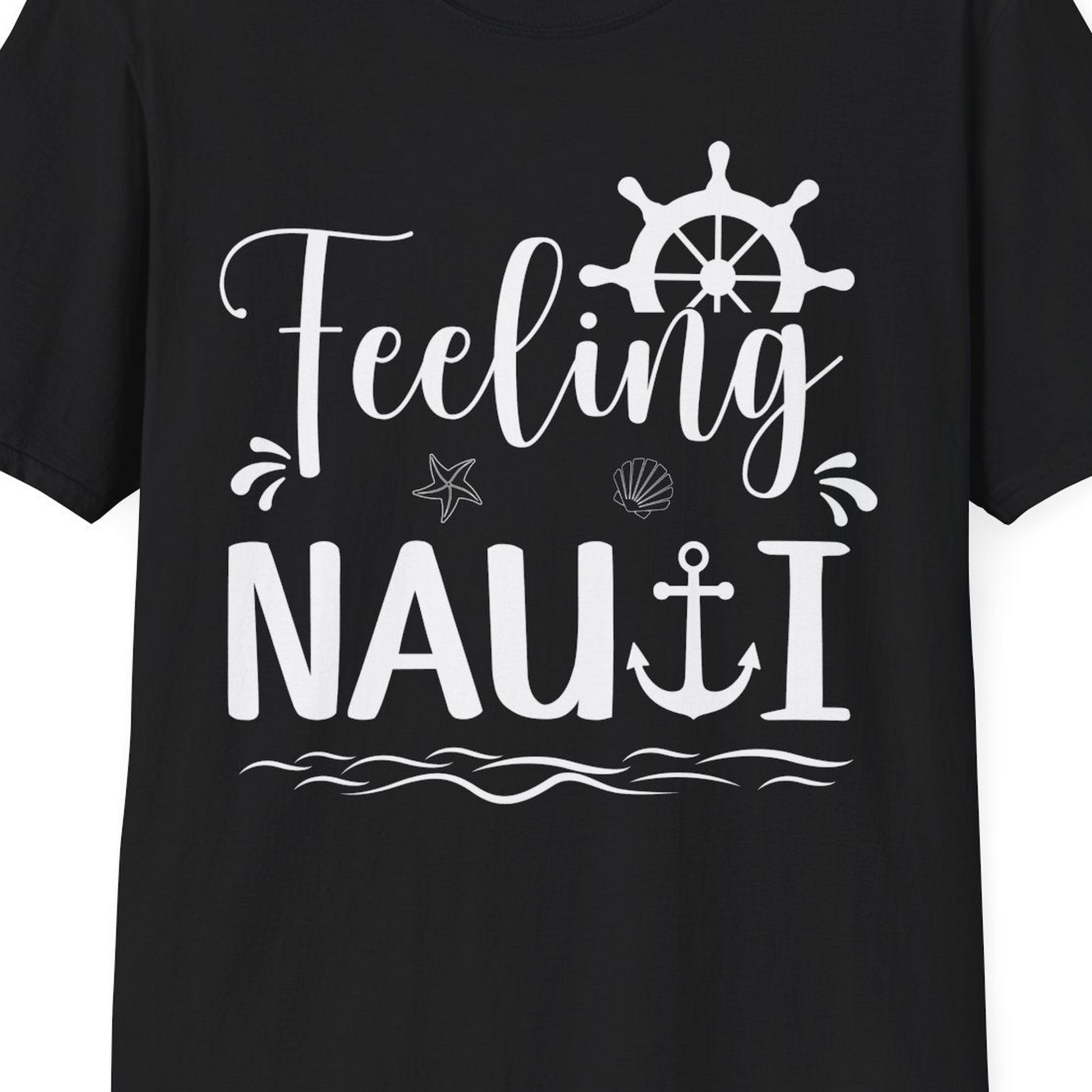 Feeling Nauti Shirt T-Shirt – Black – Best Cruise Shirts Close Up