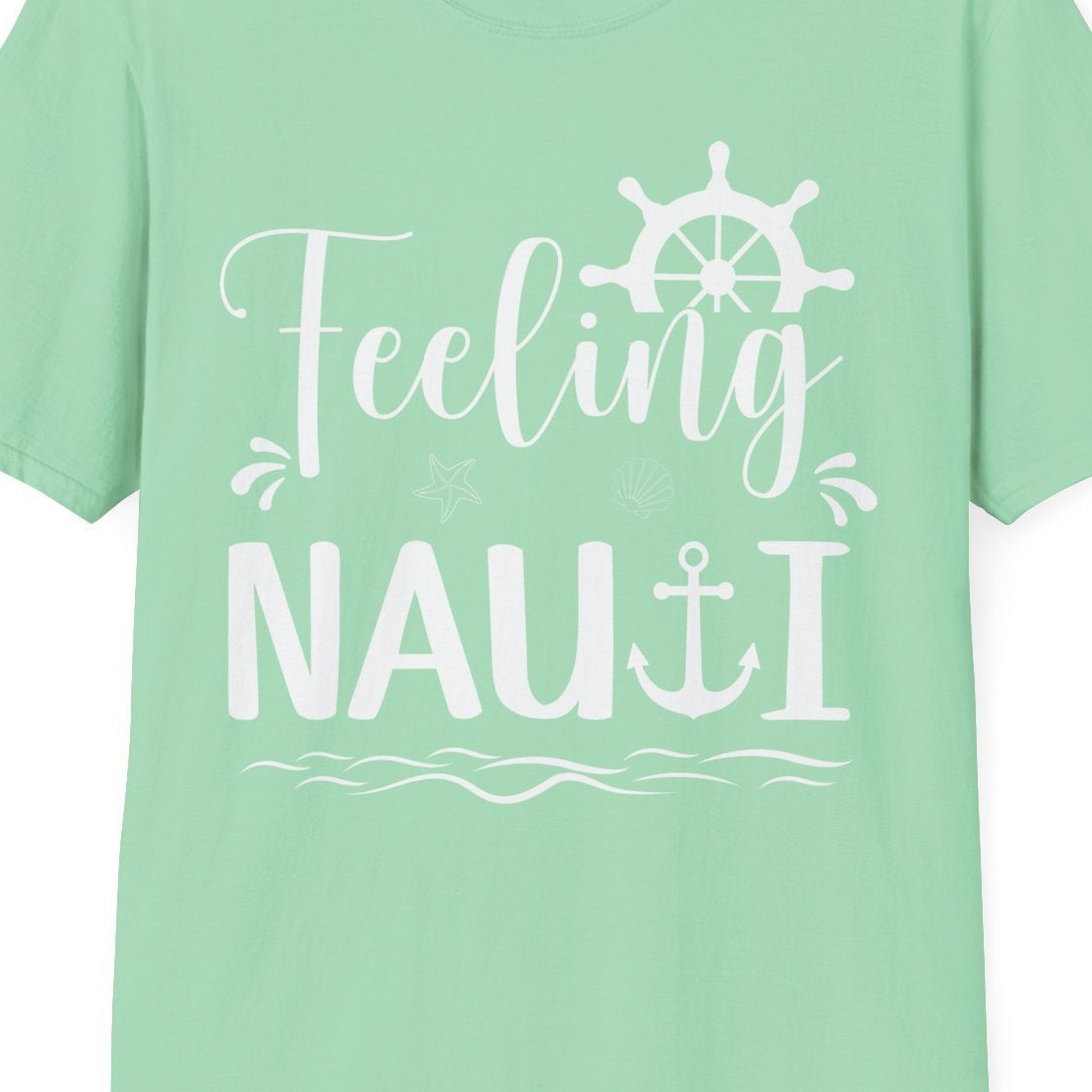Feeling Nauti Shirt T-Shirt – Mint Green – Best Cruise Shirts Close Up