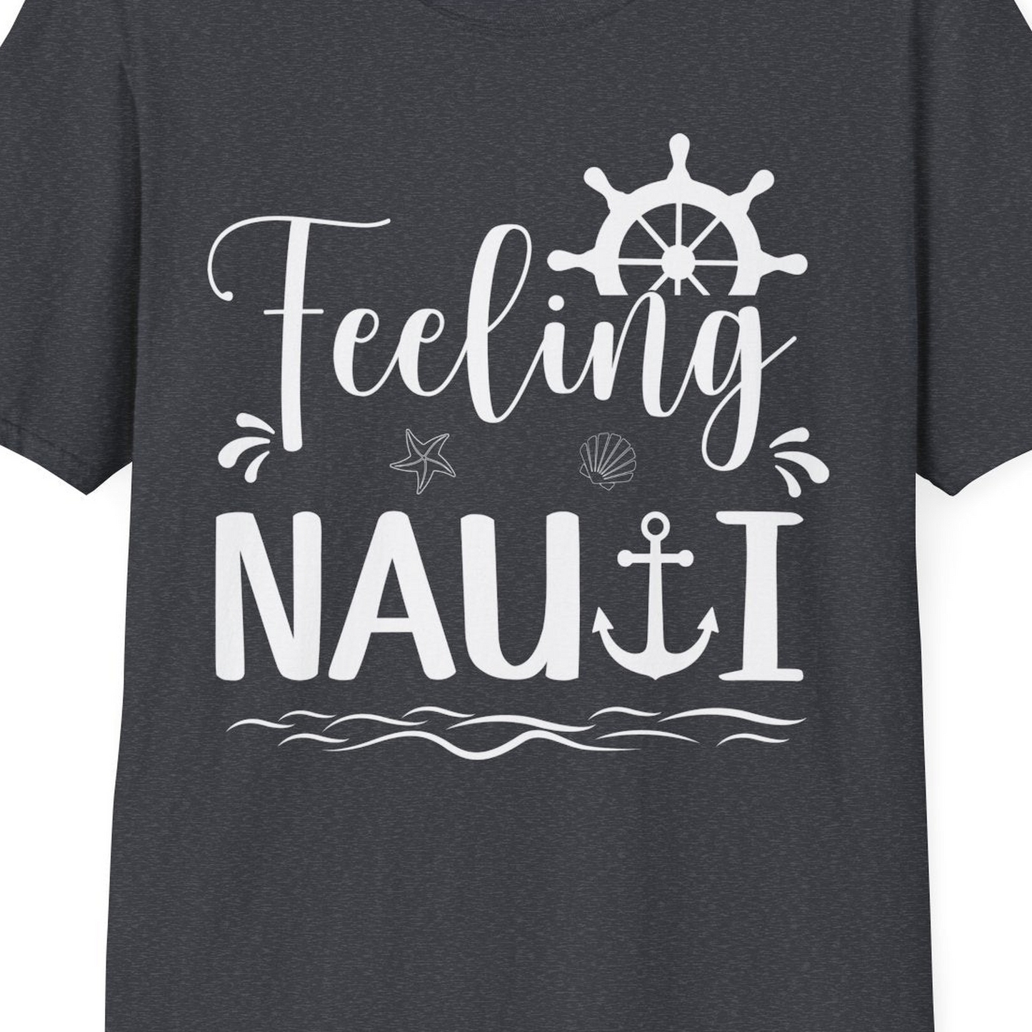 Feeling Nauti Shirt T-Shirt – Dark Heather Grey – Best Cruise Shirts Close Up