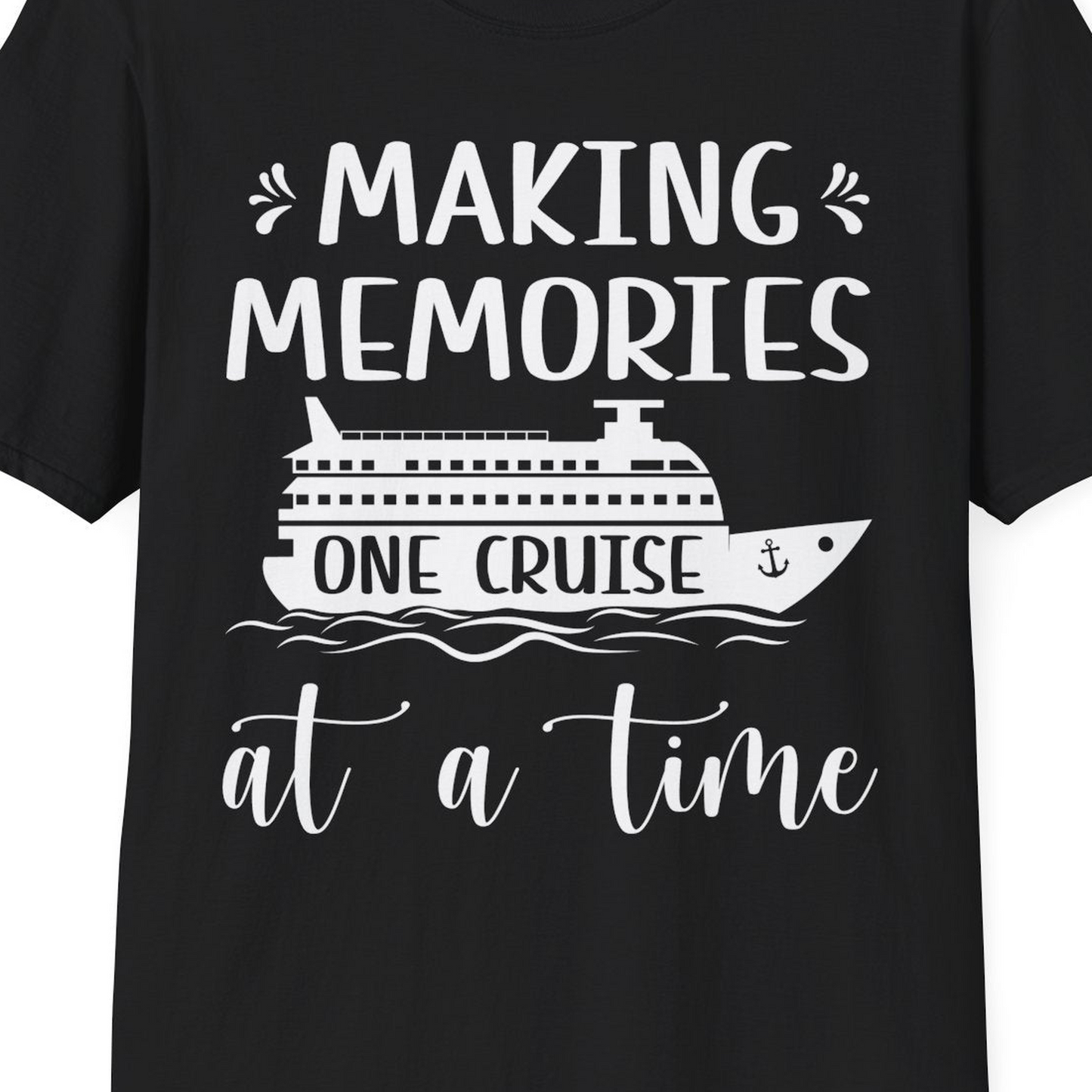 Making Memories One Cruise at a Time Nautical Family Cruise Shirt — T-Shirt T-Shirt – Black – Best Cruise Shirts Close Up