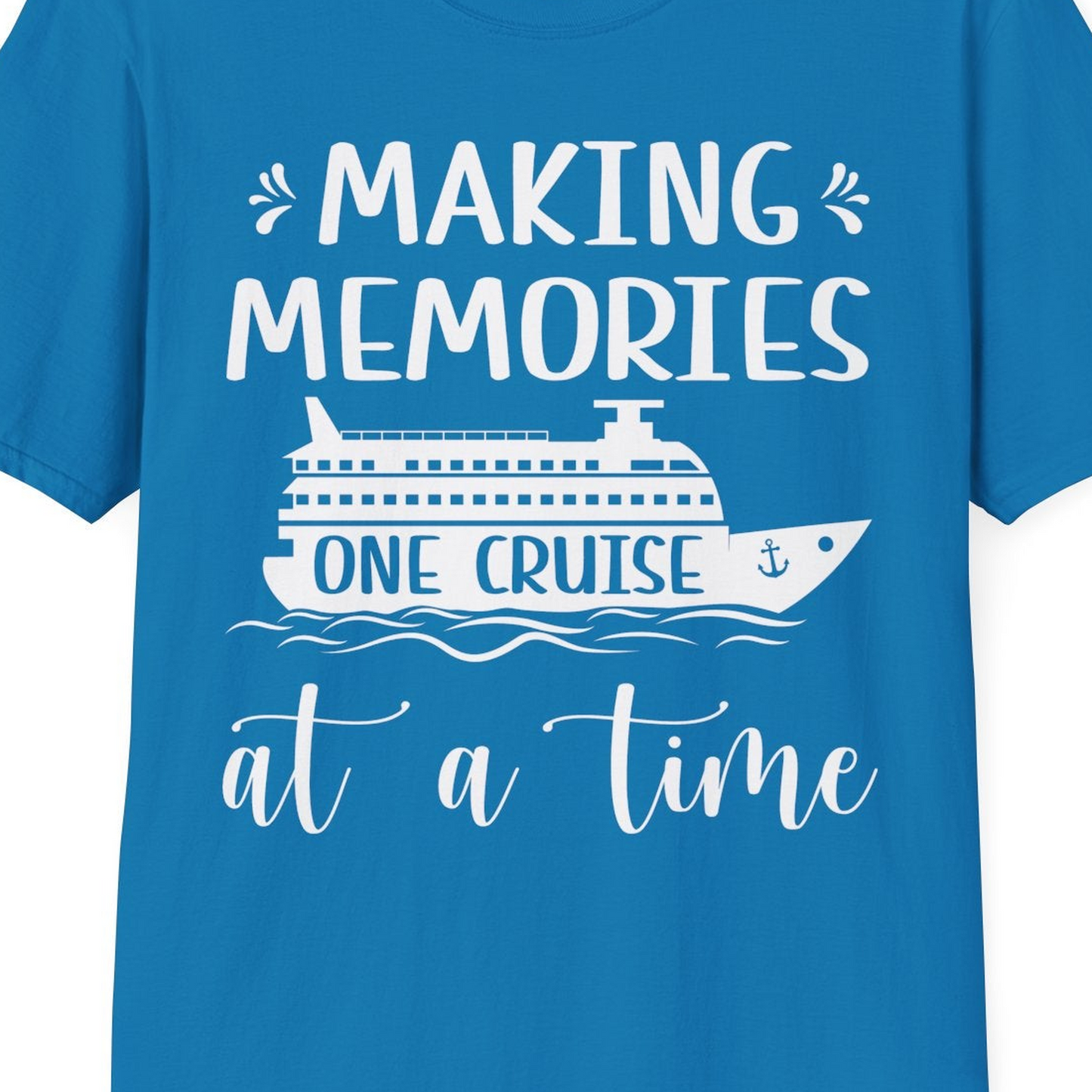 Making Memories One Cruise at a Time Nautical Family Cruise Shirt — T-Shirt T-Shirt – Sapphire – Best Cruise Shirts Close Up