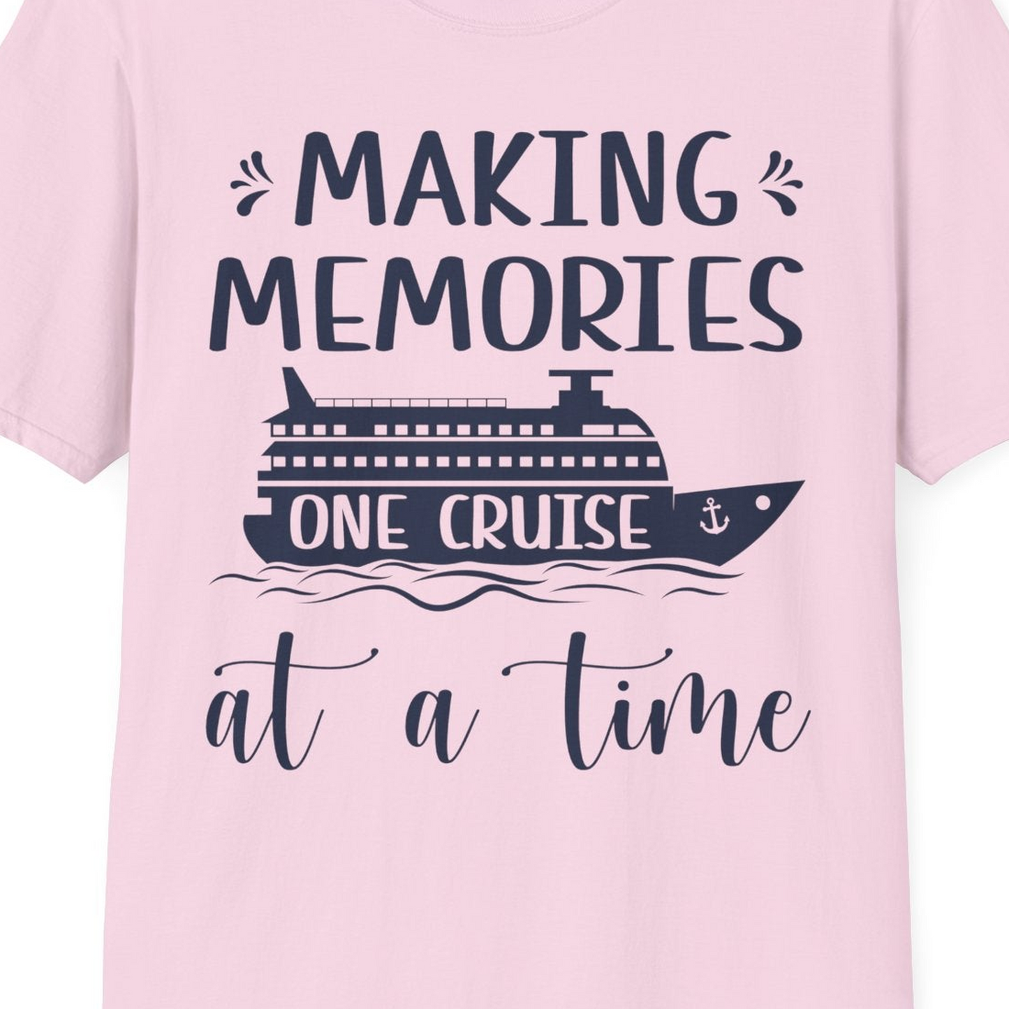 Making Memories One Cruise at a Time Nautical Family Cruise Shirt — T-Shirt T-Shirt – Light Pink – Best Cruise Shirts Close Up