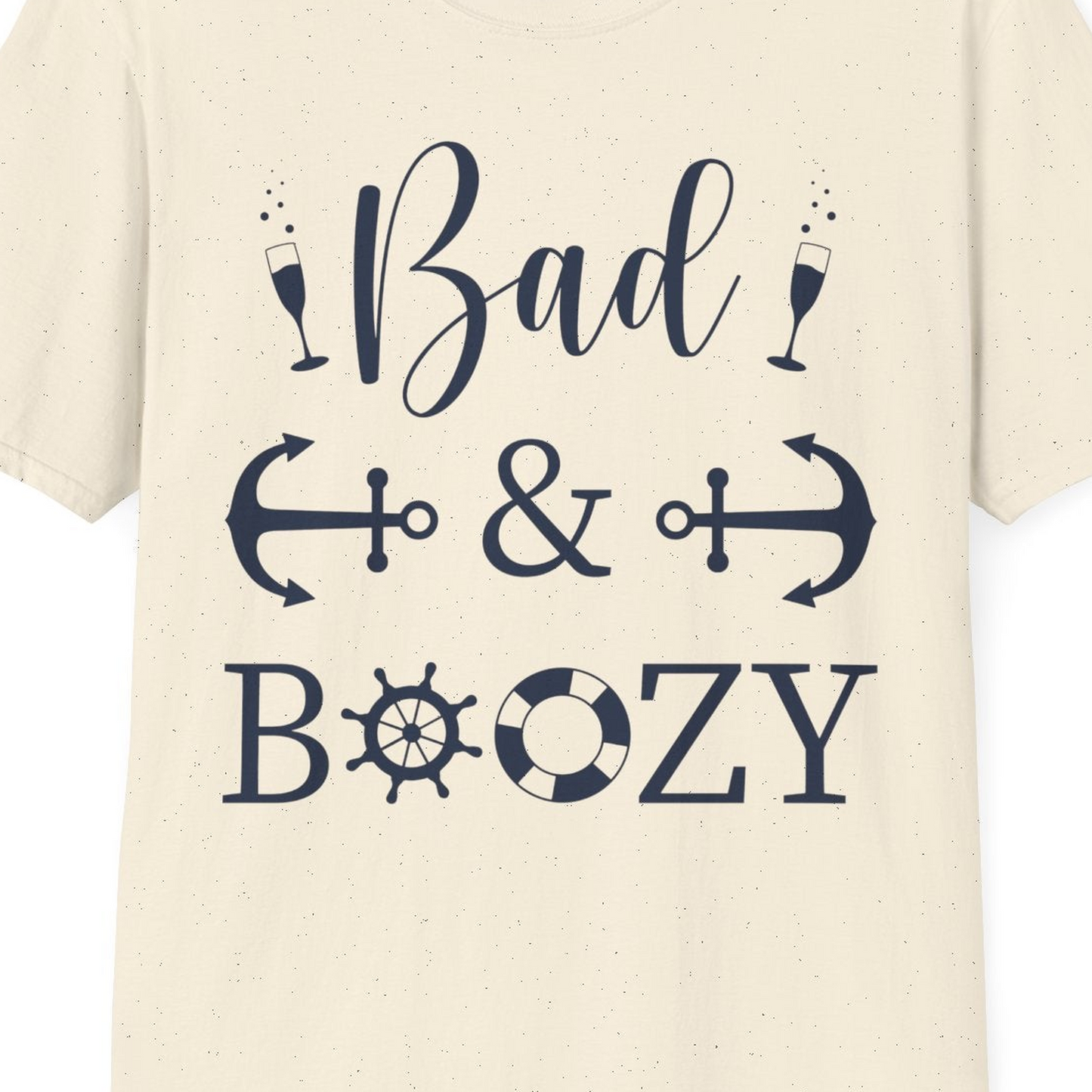 Bad and Boozy Nautical Cruise Shirt with Anchors and Ship Wheel — T-Shirt T-Shirt – Natural – Best Cruise Shirts Close Up