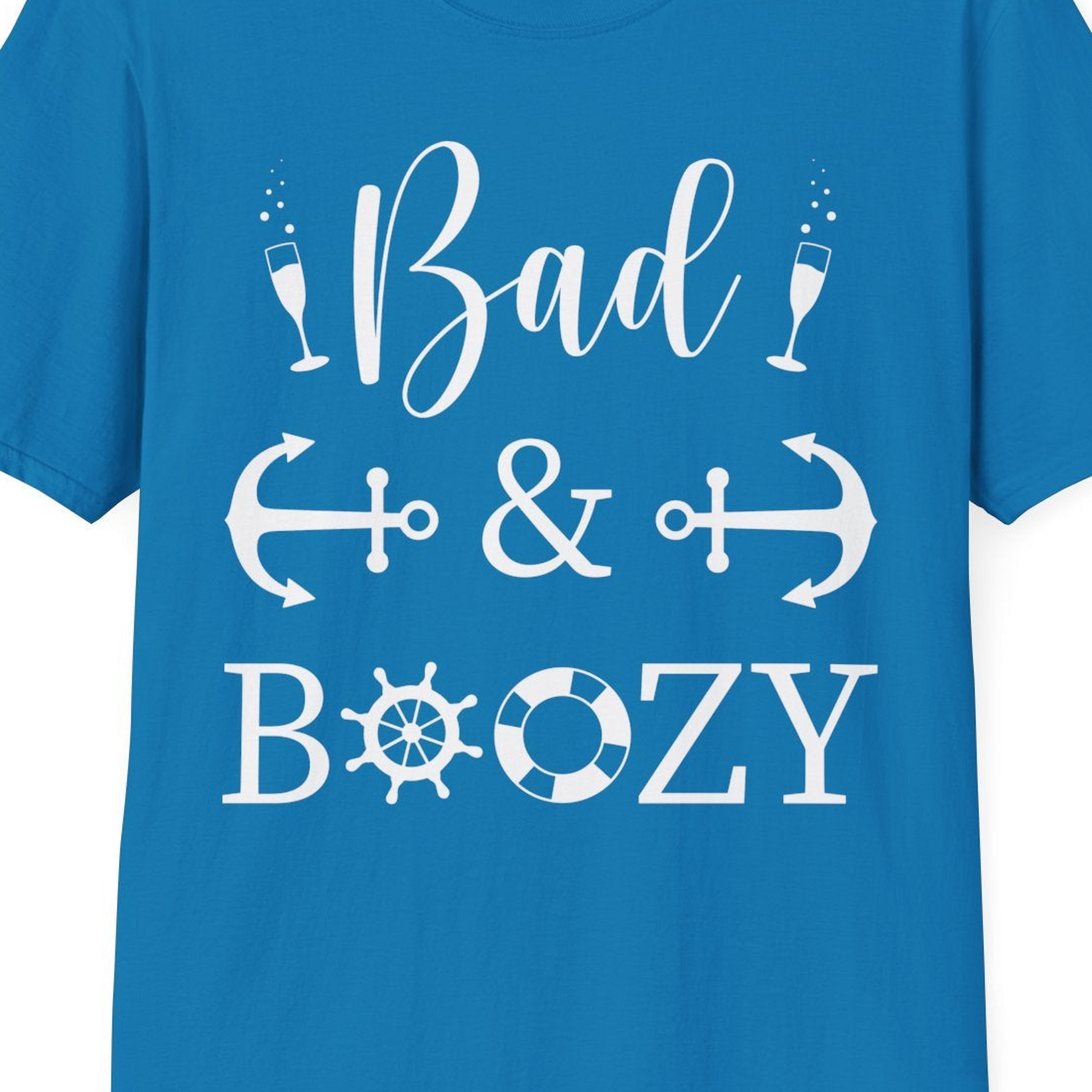 Bad and Boozy Nautical Cruise Shirt with Anchors and Ship Wheel — T-Shirt T-Shirt – Sapphire – Best Cruise Shirts Close Up