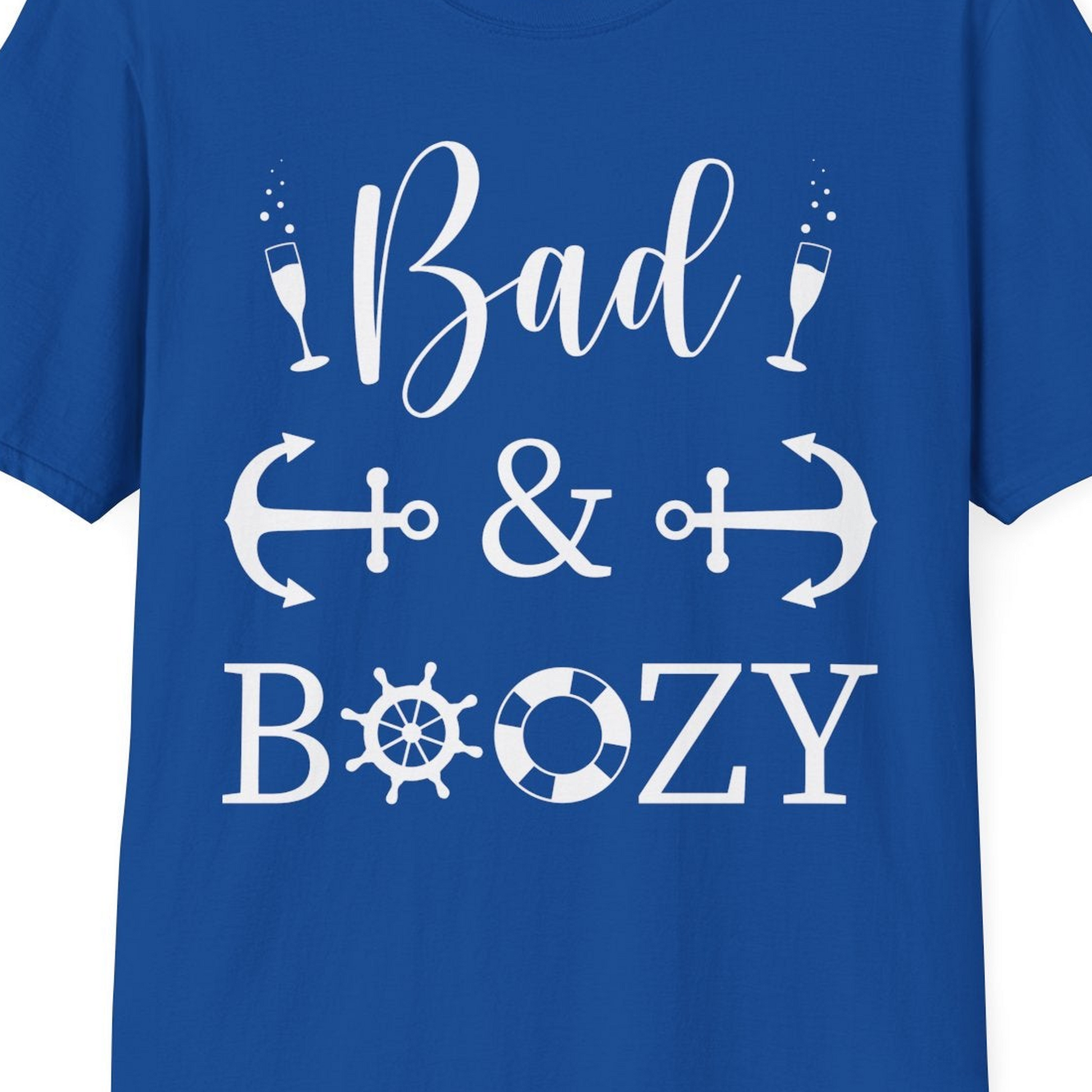 Bad and Boozy Nautical Cruise Shirt with Anchors and Ship Wheel — T-Shirt T-Shirt – Royal – Best Cruise Shirts Close Up