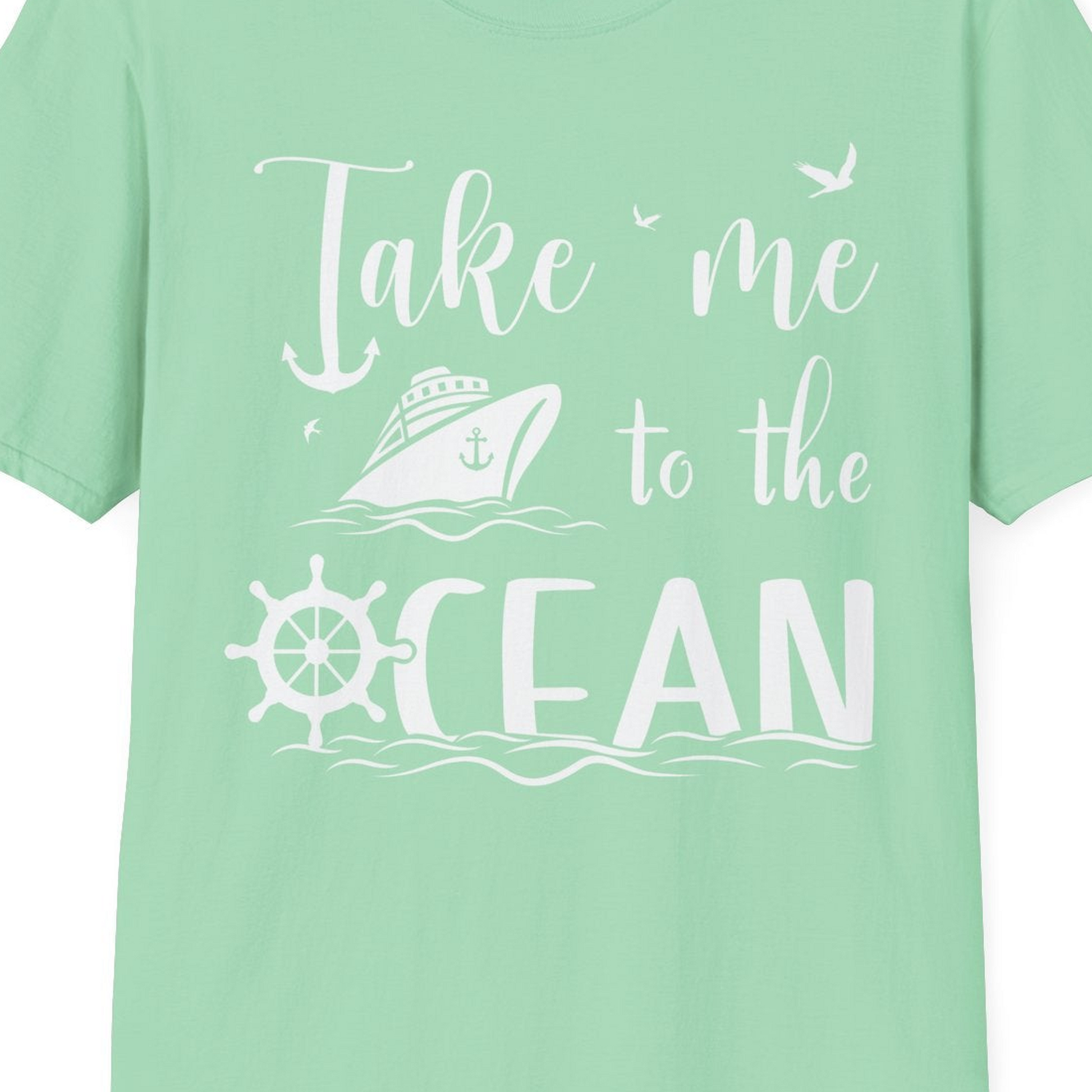 Take Me to the Ocean Nautical Cruise Ship Anchor Wheel Shirt — T-Shirt T-Shirt – Mint Green – Best Cruise Shirts Close Up