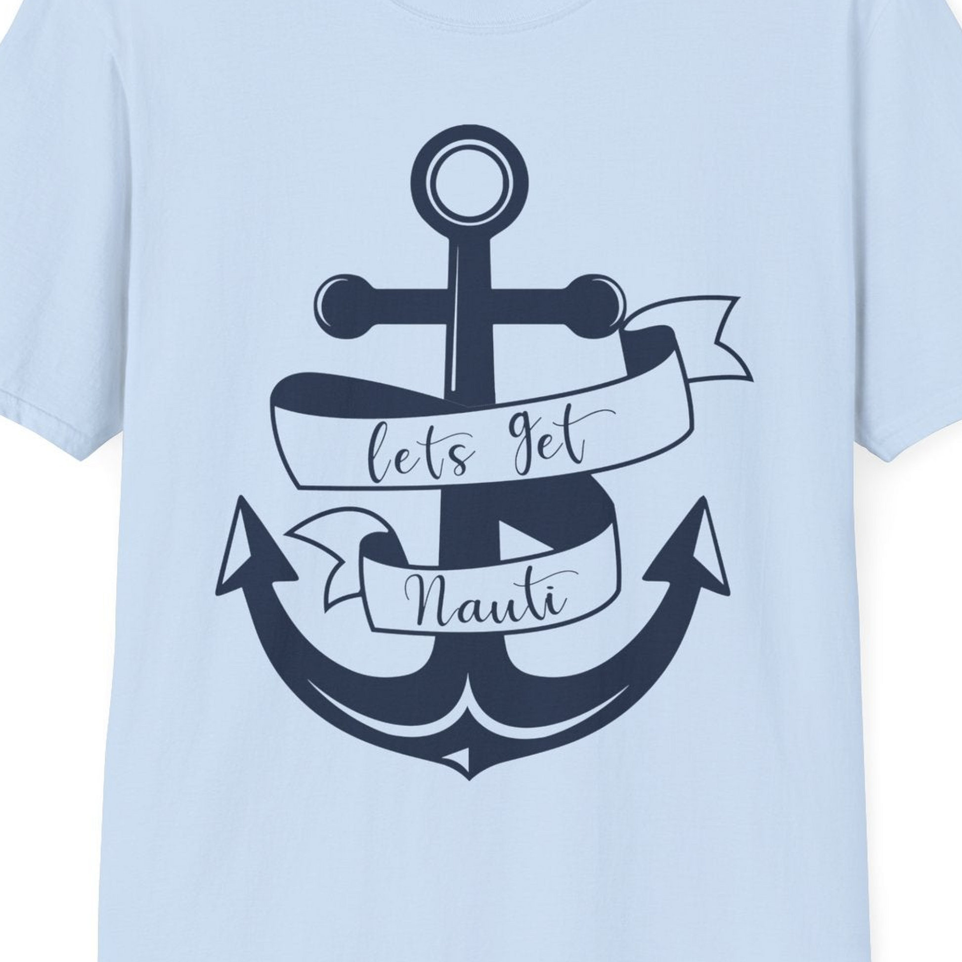 Lets Get Nauti Nautical Anchor Shirt T-Shirt – Light Blue – Best Cruise Shirts Close Up