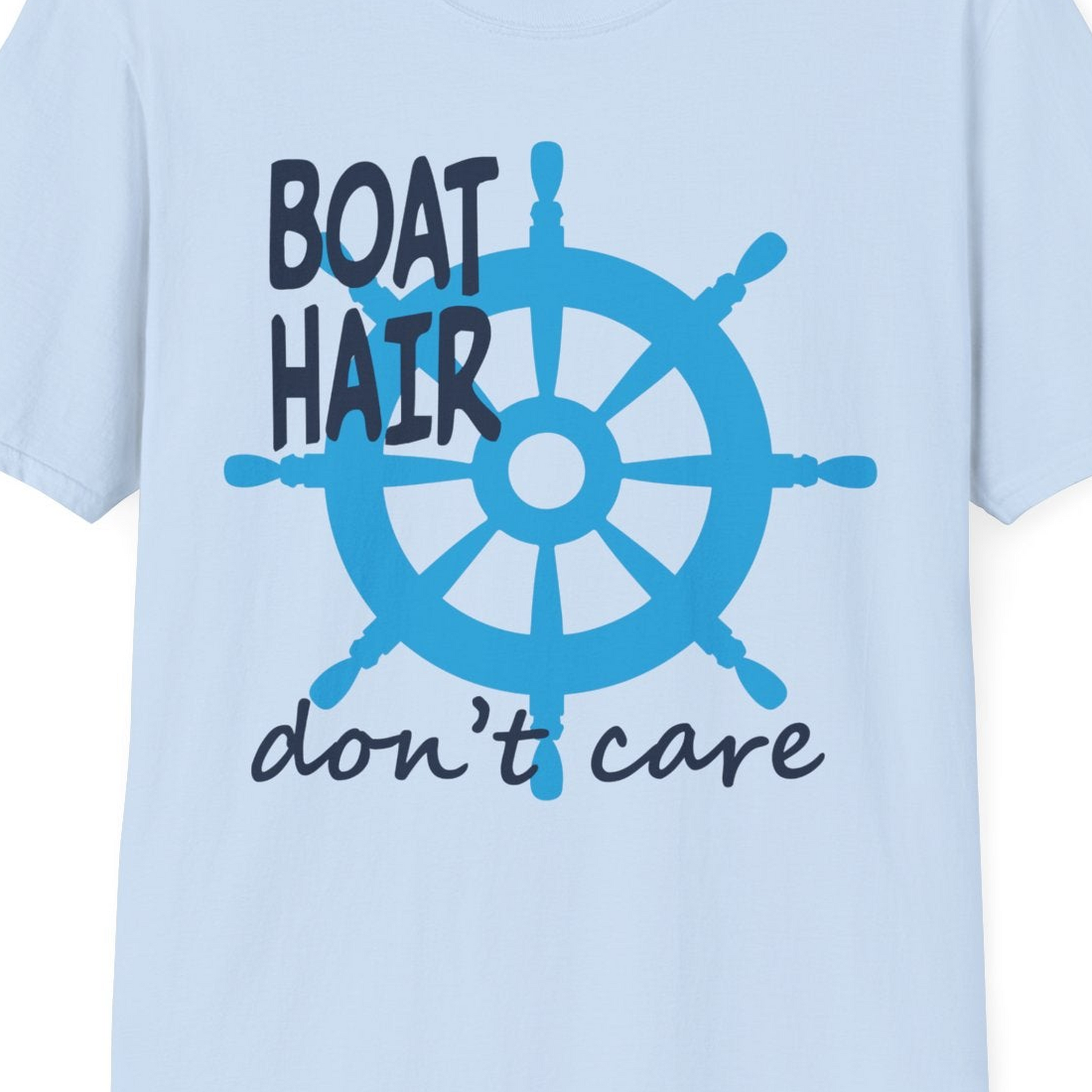 Boat Hair Don't Care Nautical Wheel Shirt for Lake and Marina — T-Shirt T-Shirt – Light Blue – Best Cruise Shirts Close Up