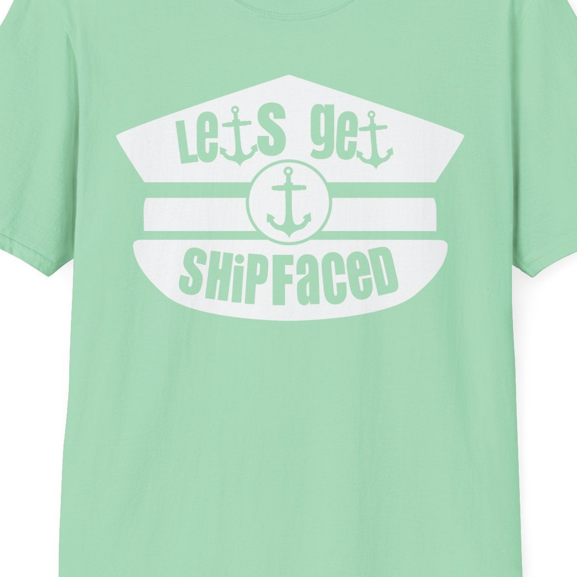 Let’s Get Shipfaced Nautical Humor Shirt With Anchor Sailor Hat Design — T-Shirt T-Shirt – Mint Green – Best Cruise Shirts Close Up