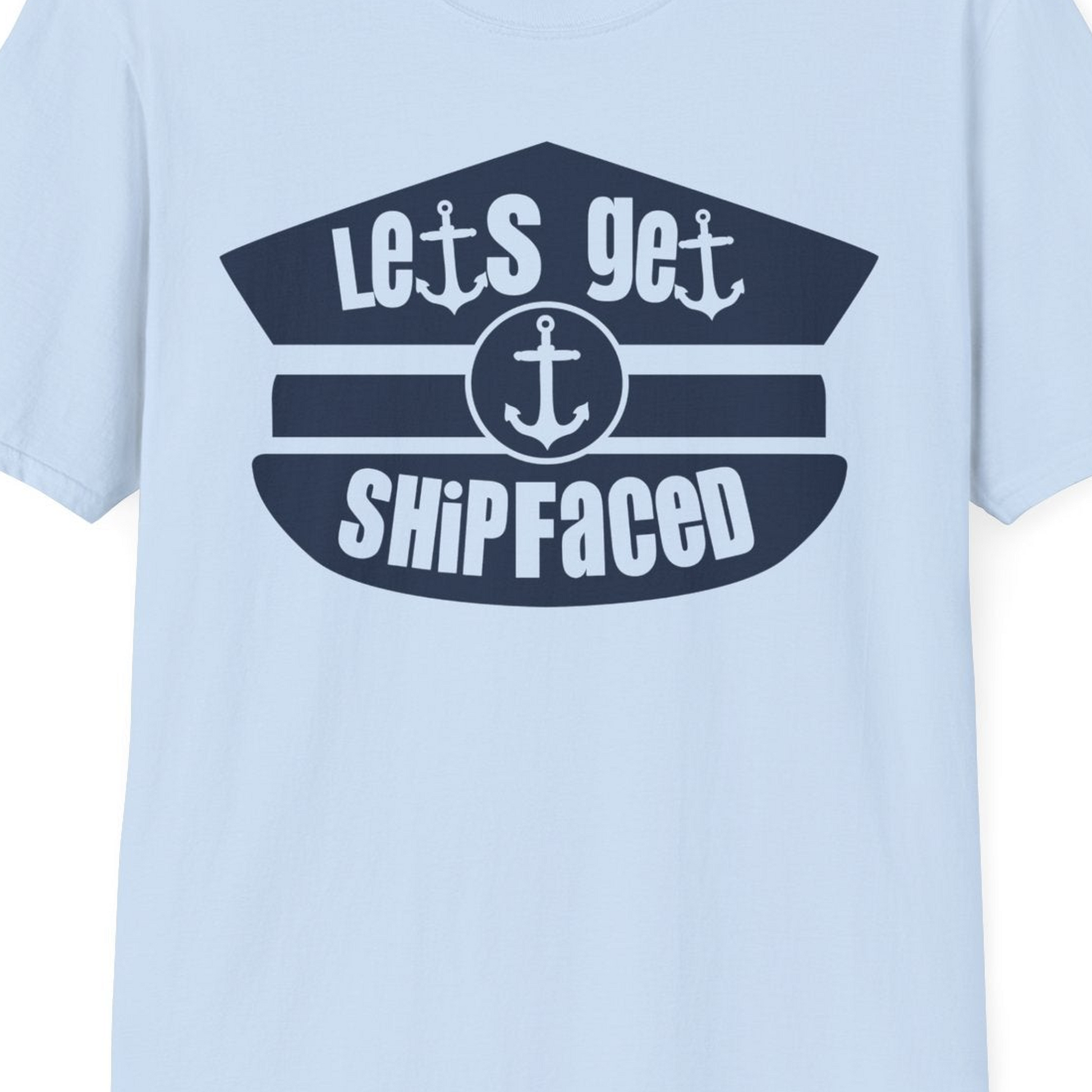 Let’s Get Shipfaced Nautical Humor Shirt With Anchor Sailor Hat Design — T-Shirt T-Shirt – Light Blue – Best Cruise Shirts Close Up