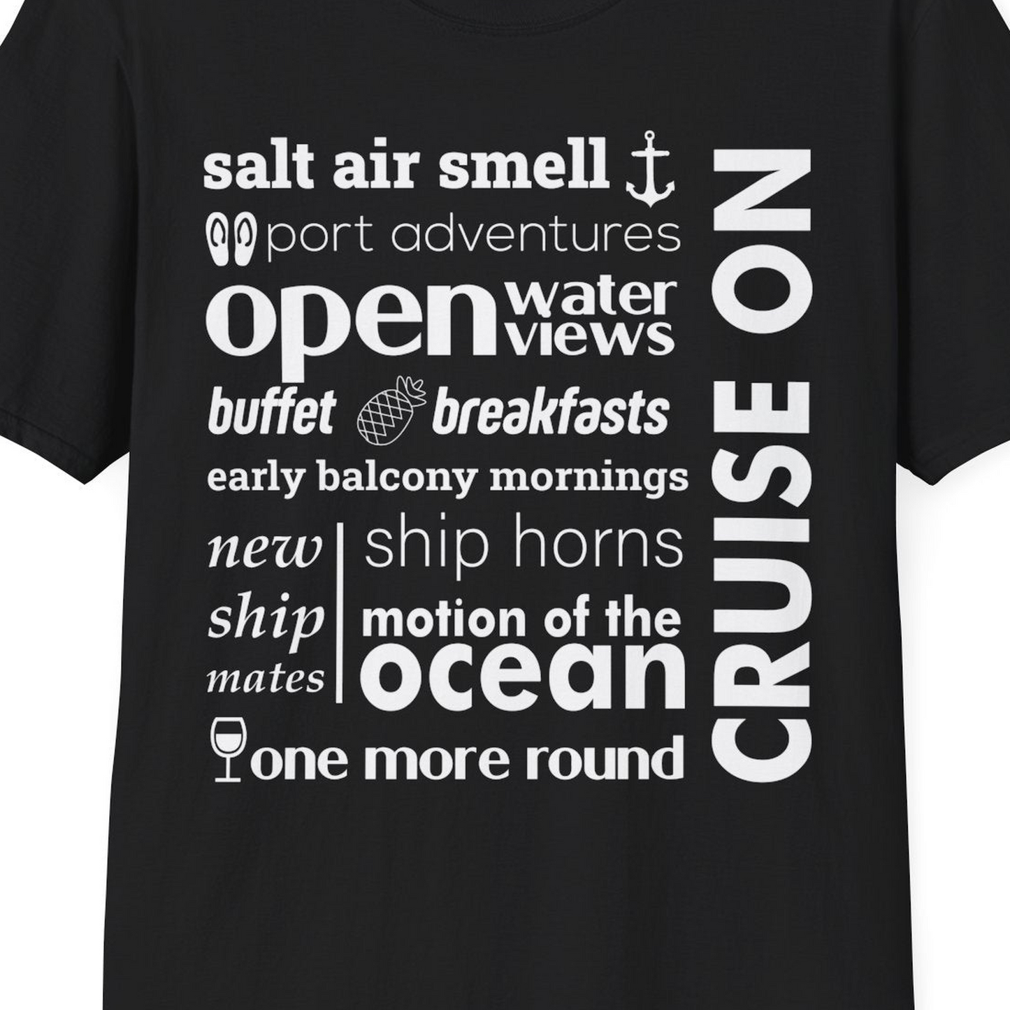 Cruise On Typography Collage Bold Nautical Ship Life Shirt — T-Shirt T-Shirt – Black – Best Cruise Shirts Close Up