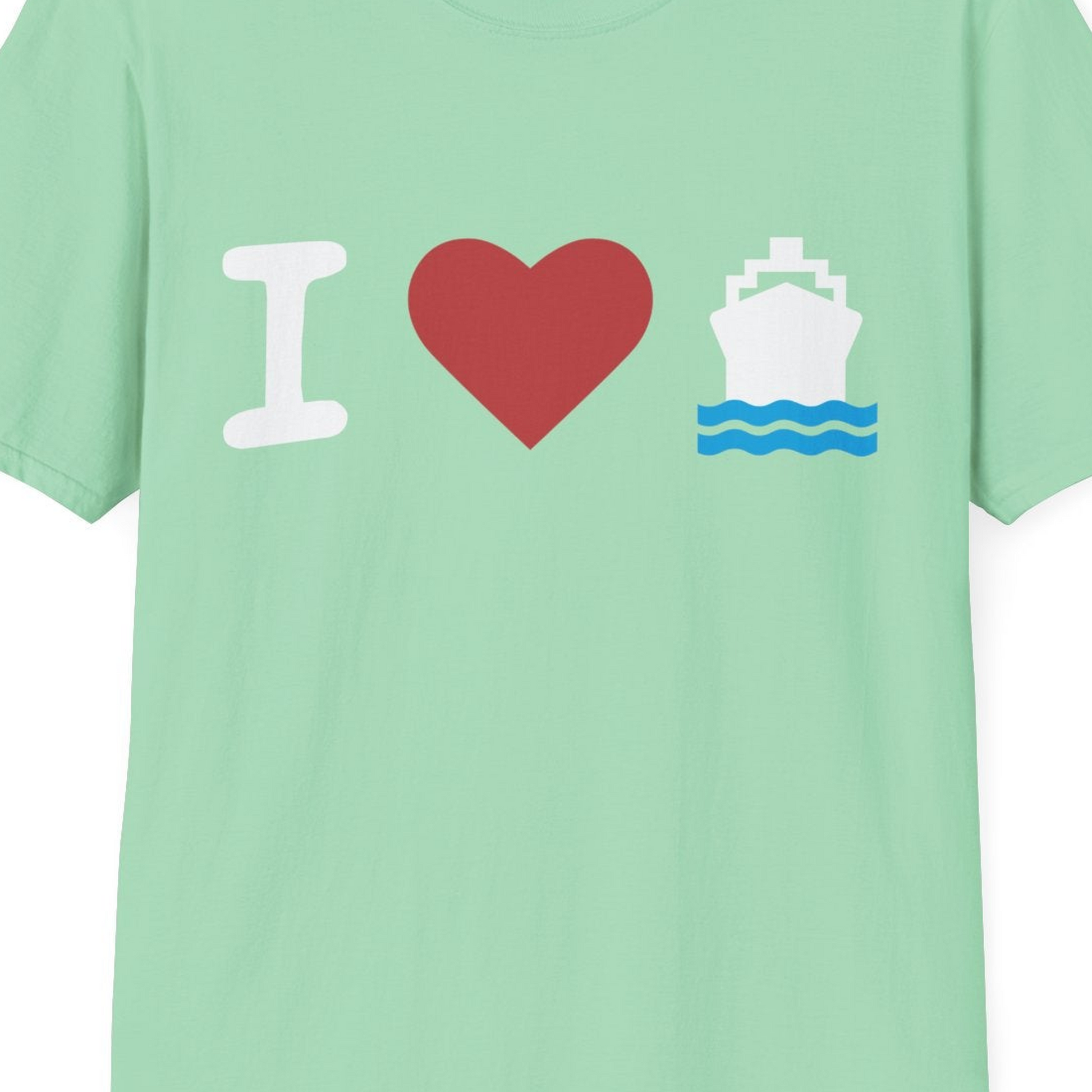 I Love Cruises Bold Cruise Ship Graphic Shirt for Cruise Enthusiasts — T-Shirt T-Shirt – Mint Green – Best Cruise Shirts Close Up