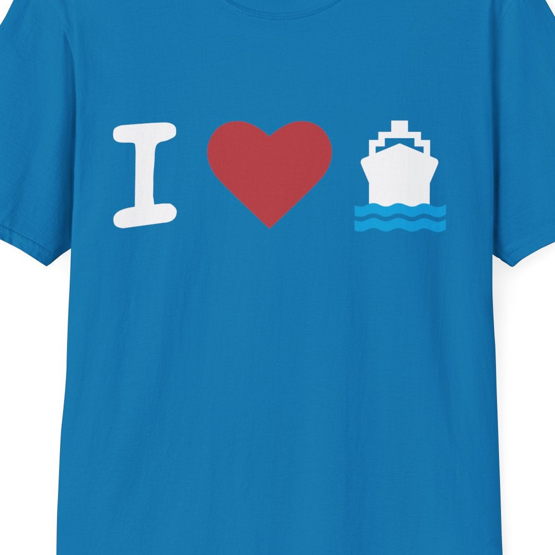 I Love Cruises Bold Cruise Ship Graphic Shirt for Cruise Enthusiasts — T-Shirt T-Shirt – Sapphire – Best Cruise Shirts Close Up