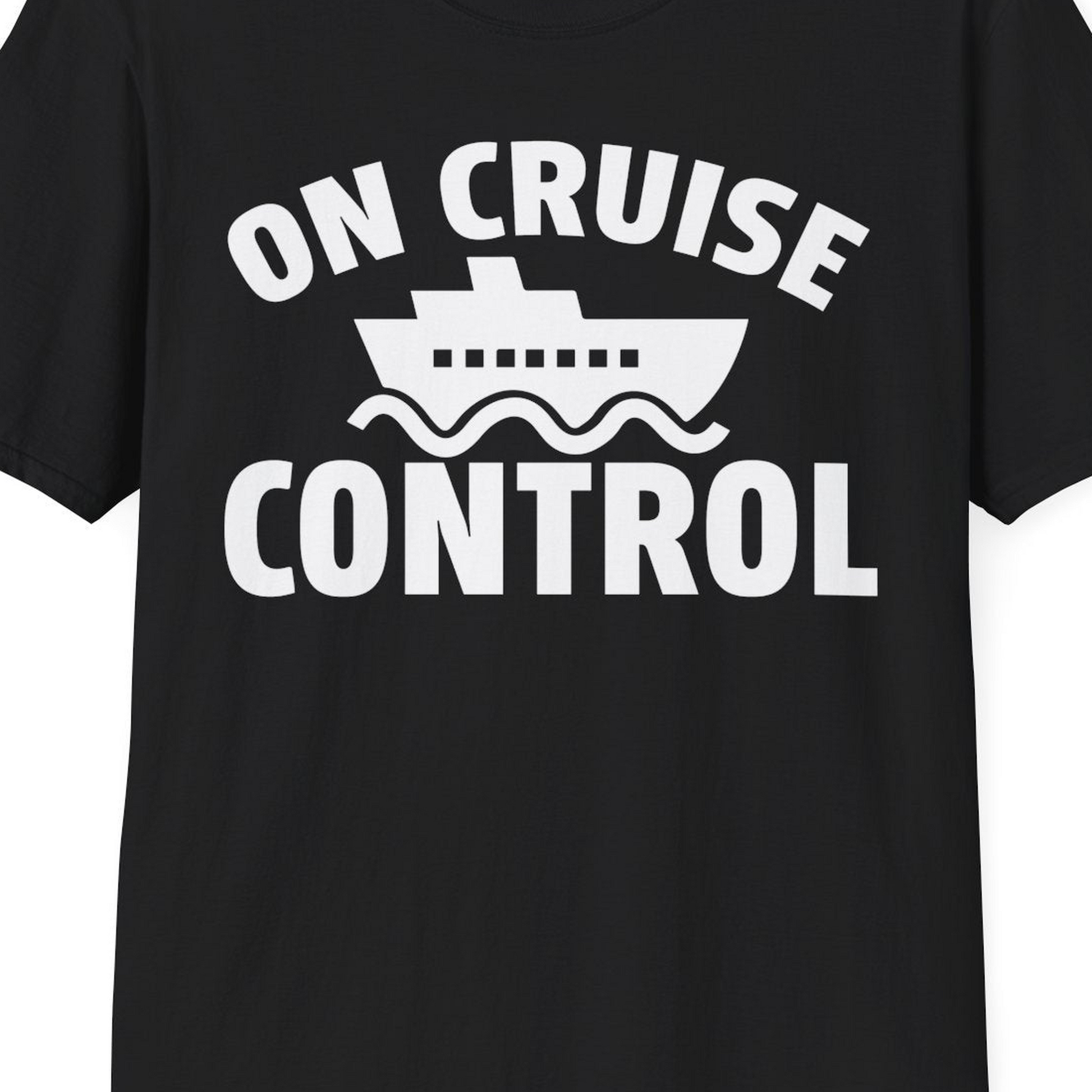 On Cruise Control Shirt T-Shirt – Black – Best Cruise Shirts Close Up