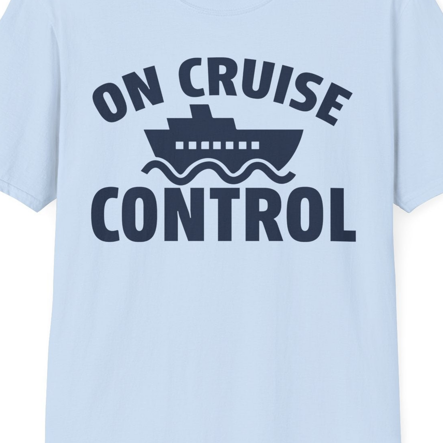 On Cruise Control Shirt T-Shirt – Light Blue – Best Cruise Shirts Close Up