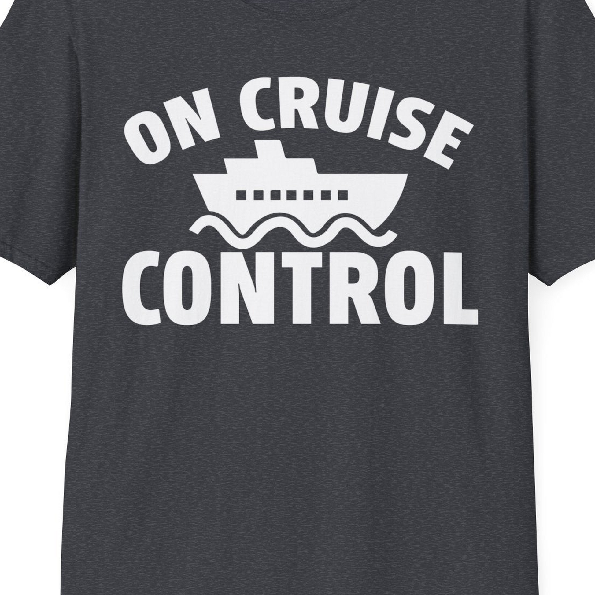 On Cruise Control Shirt T-Shirt – Dark Heather Grey – Best Cruise Shirts Close Up