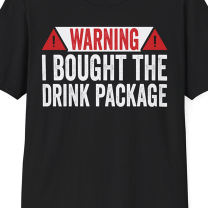 Warning I Bought The Drink Package Funny Cruise Shirt — T-Shirt T-Shirt – Black – Best Cruise Shirts Close Up