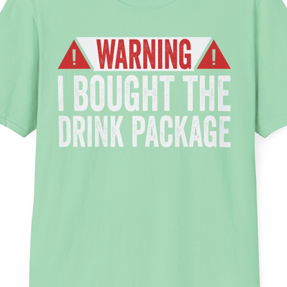 Warning I Bought The Drink Package Funny Cruise Shirt — T-Shirt T-Shirt – Mint Green – Best Cruise Shirts Close Up