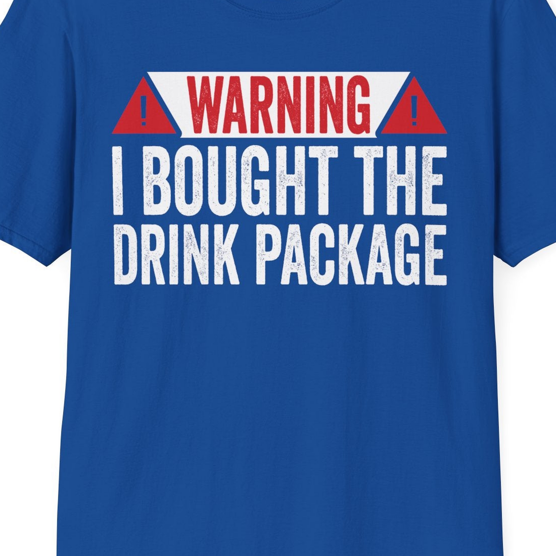 Warning I Bought The Drink Package Funny Cruise Shirt — T-Shirt T-Shirt – Royal – Best Cruise Shirts Close Up