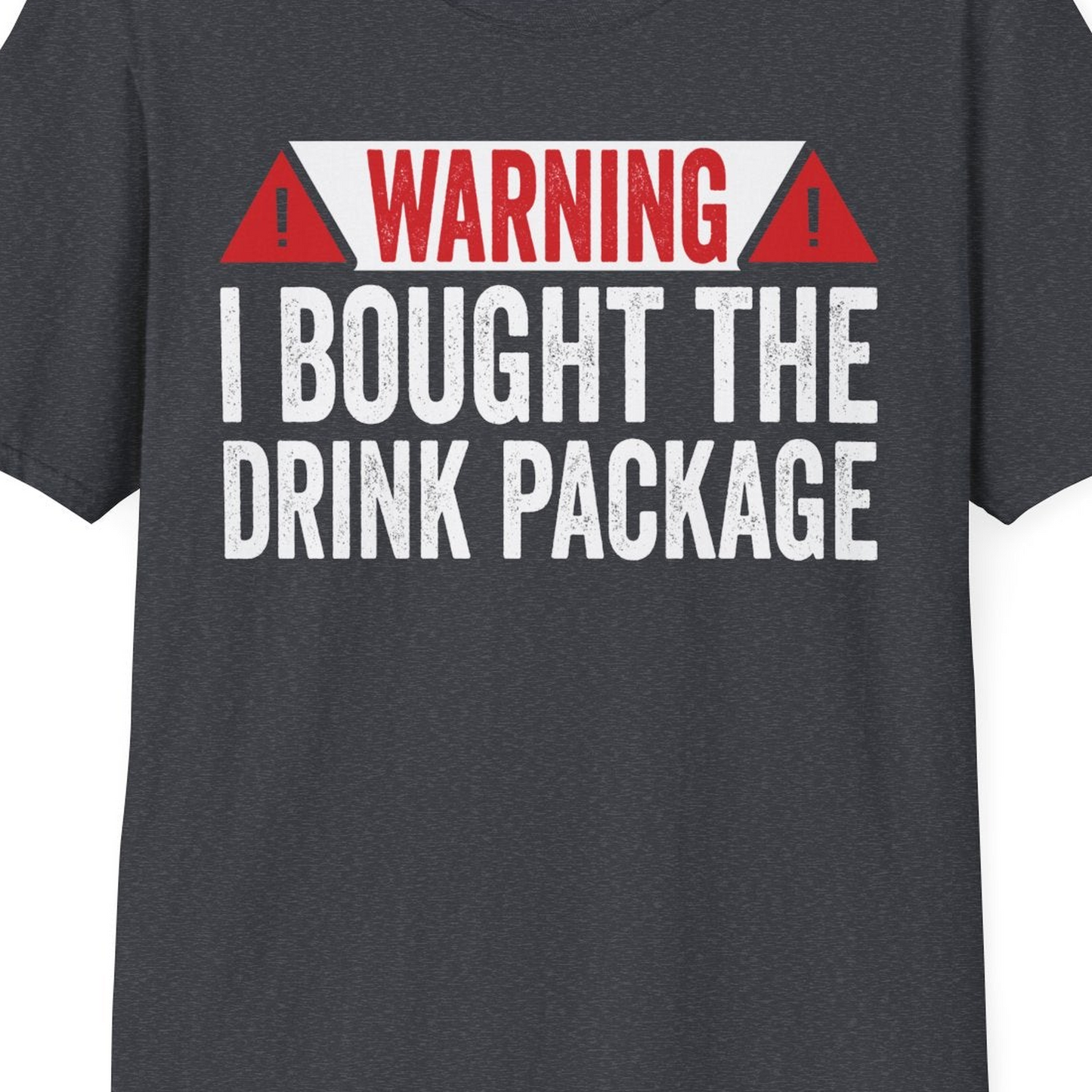 Warning I Bought The Drink Package Funny Cruise Shirt — T-Shirt T-Shirt – Dark Heather Grey – Best Cruise Shirts Close Up