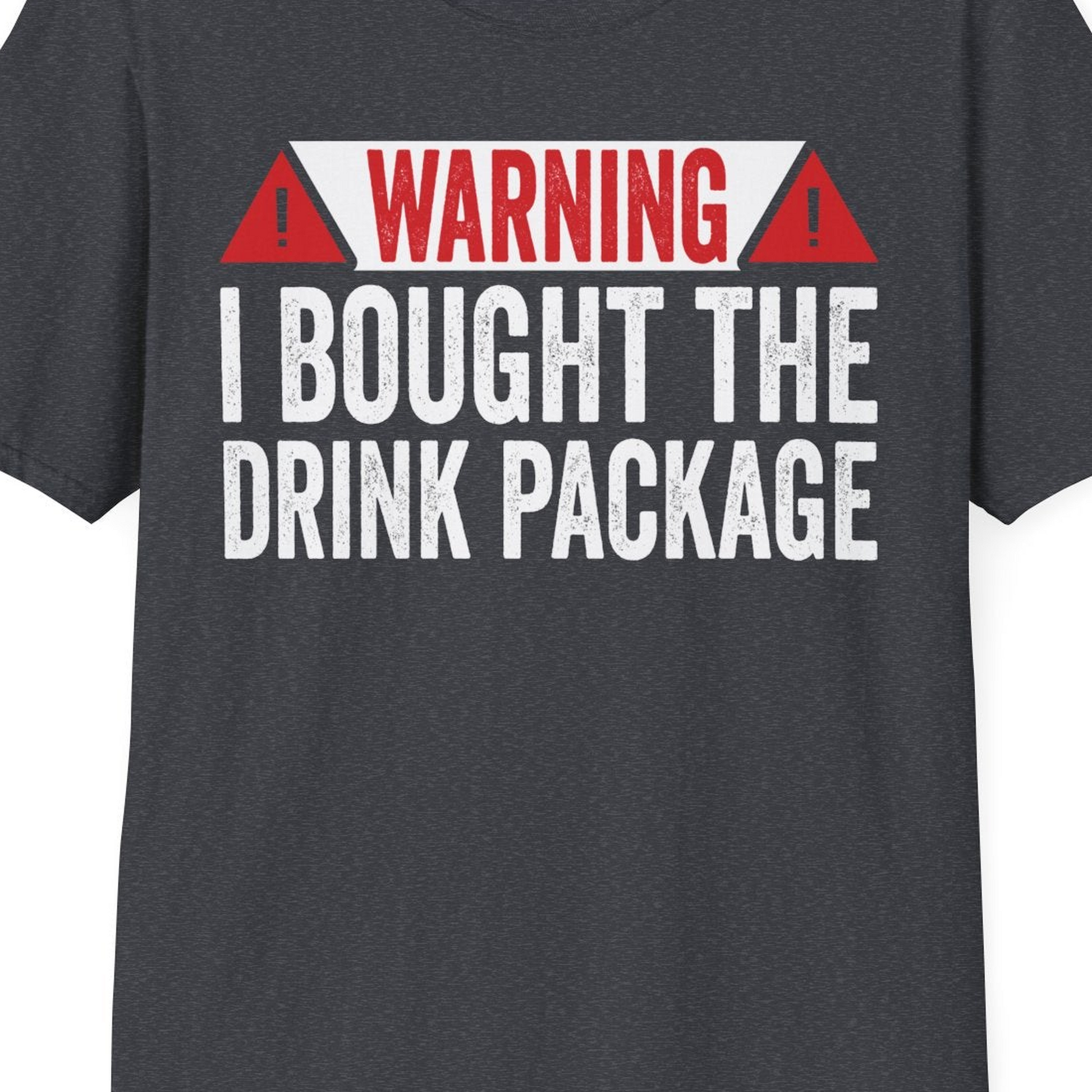Warning I Bought The Drink Package Funny Cruise Shirt — T-Shirt T-Shirt – Dark Heather Grey – Best Cruise Shirts Close Up