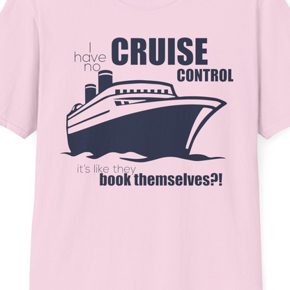 I Have No Cruise Control Funny Ship Illustration Cruise Shirt — T-Shirt T-Shirt – Light Pink – Best Cruise Shirts Close Up