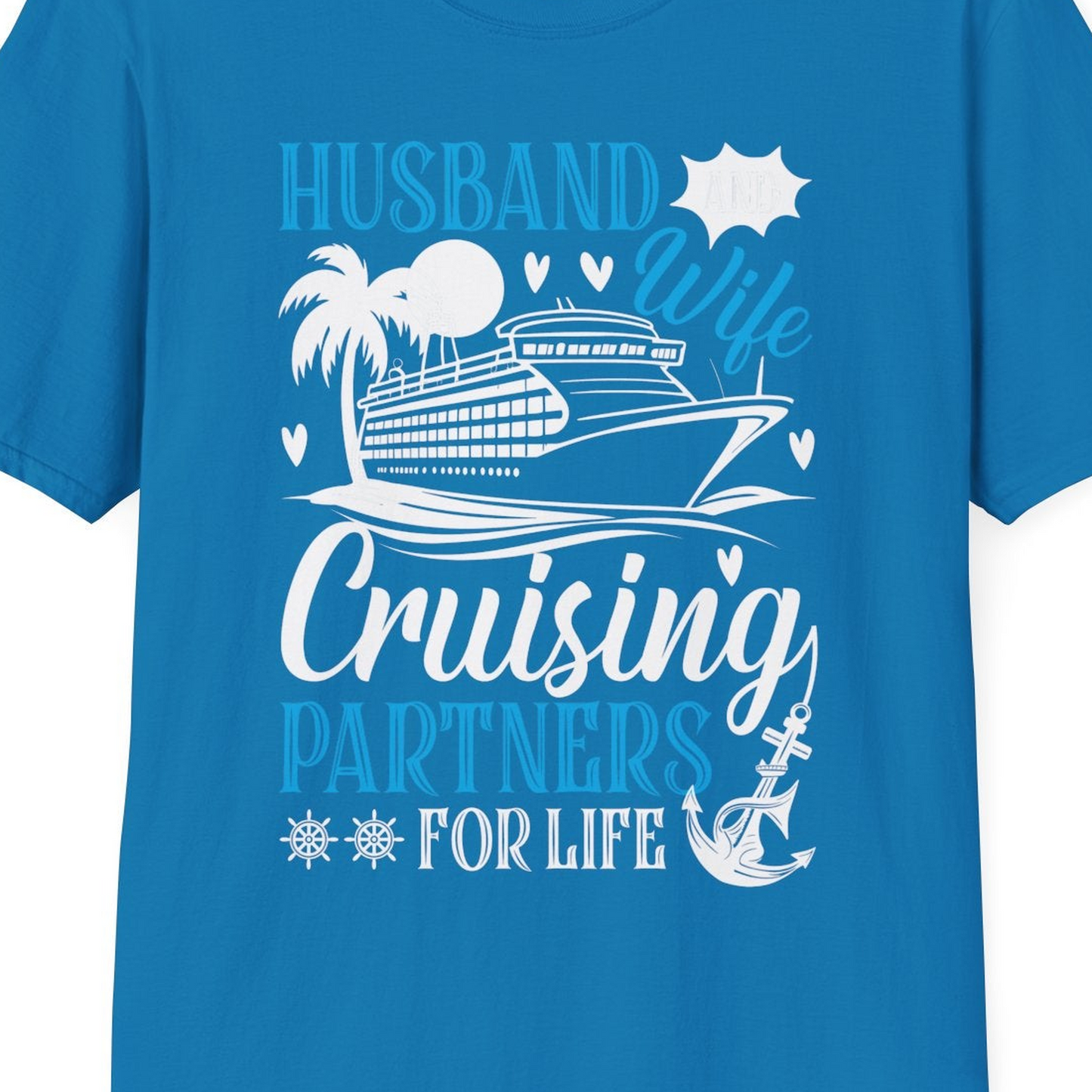 Husband Wife Cruising Partners for Life Nautical Couple Shirt — T-Shirt T-Shirt – Sapphire – Best Cruise Shirts Close Up