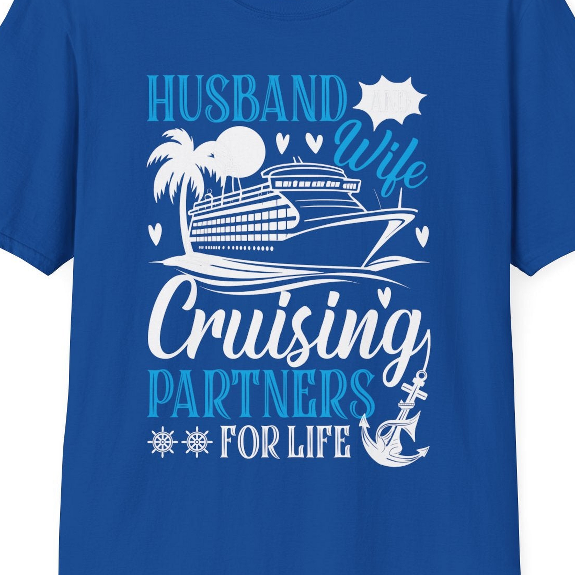 Husband Wife Cruising Partners for Life Nautical Couple Shirt — T-Shirt T-Shirt – Royal – Best Cruise Shirts Close Up