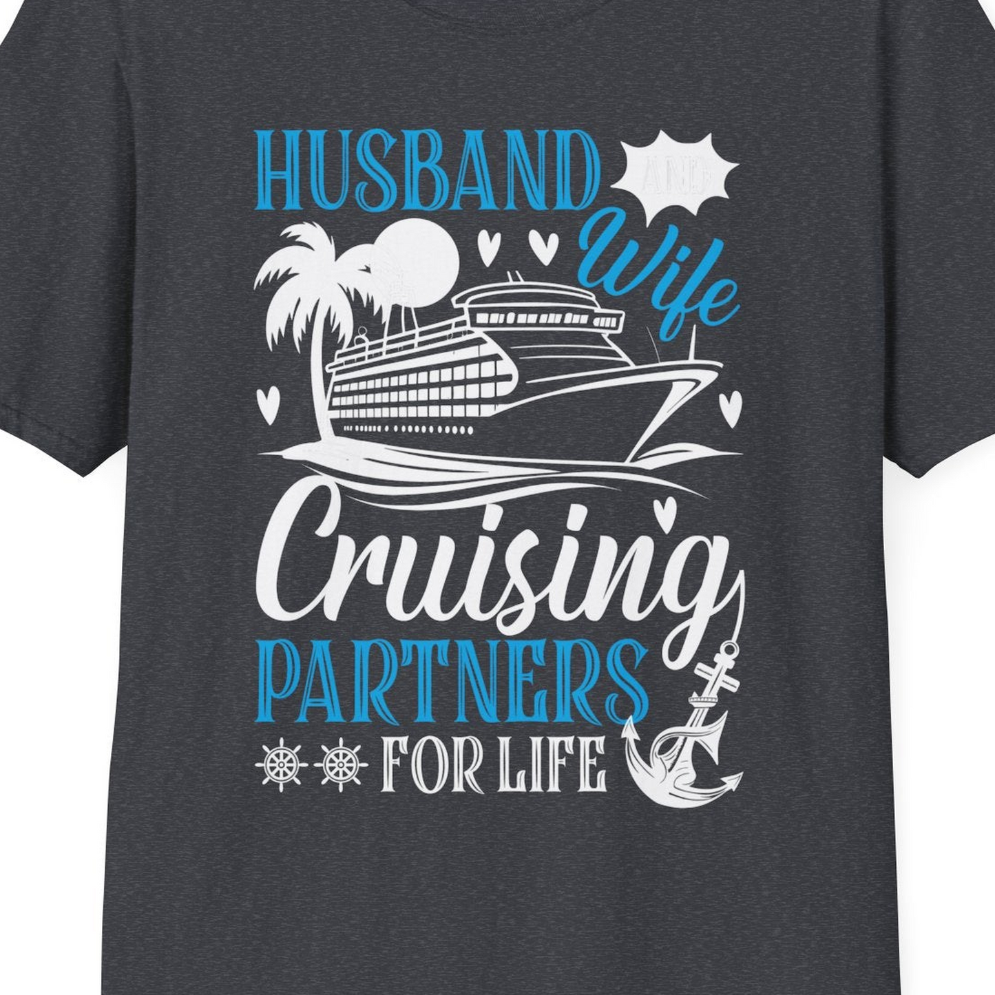 Husband Wife Cruising Partners for Life Nautical Couple Shirt — T-Shirt T-Shirt – Dark Heather Grey – Best Cruise Shirts Close Up