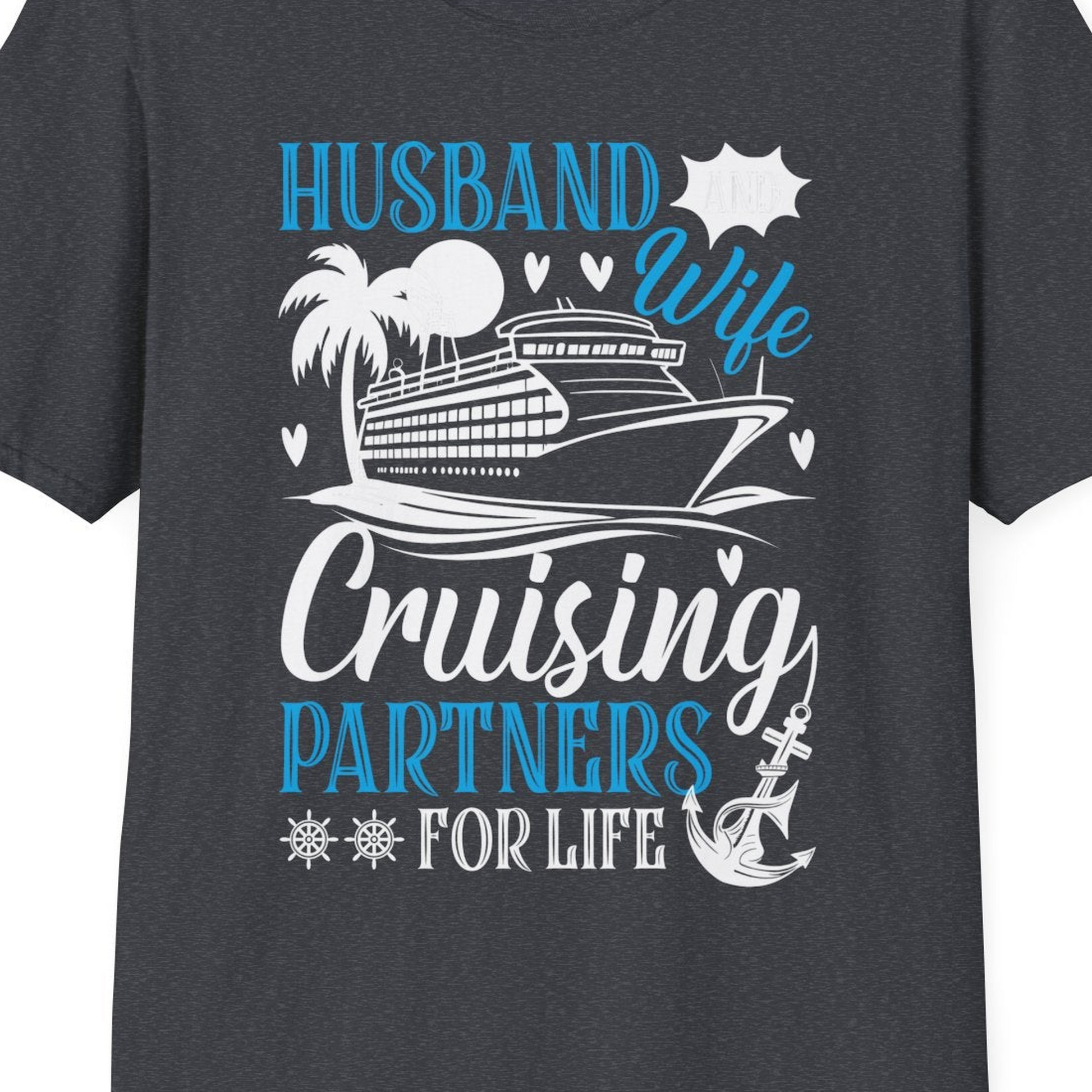 Husband Wife Cruising Partners for Life Nautical Couple Shirt — T-Shirt T-Shirt – Dark Heather Grey – Best Cruise Shirts Close Up