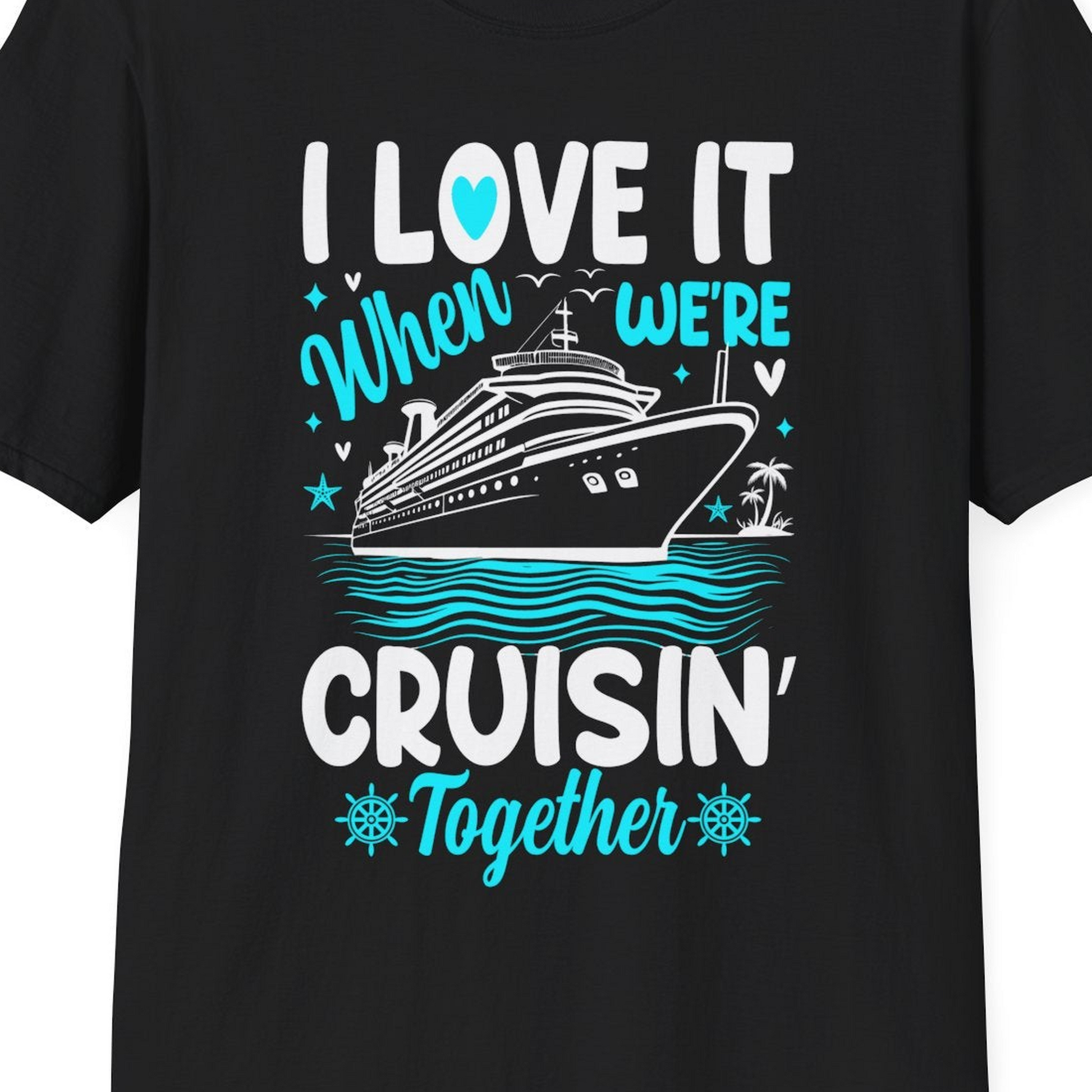 Cruisin Together Romantic Nautical Cruise Couple Shirt Blue and White — T-Shirt T-Shirt – Black – Best Cruise Shirts Close Up