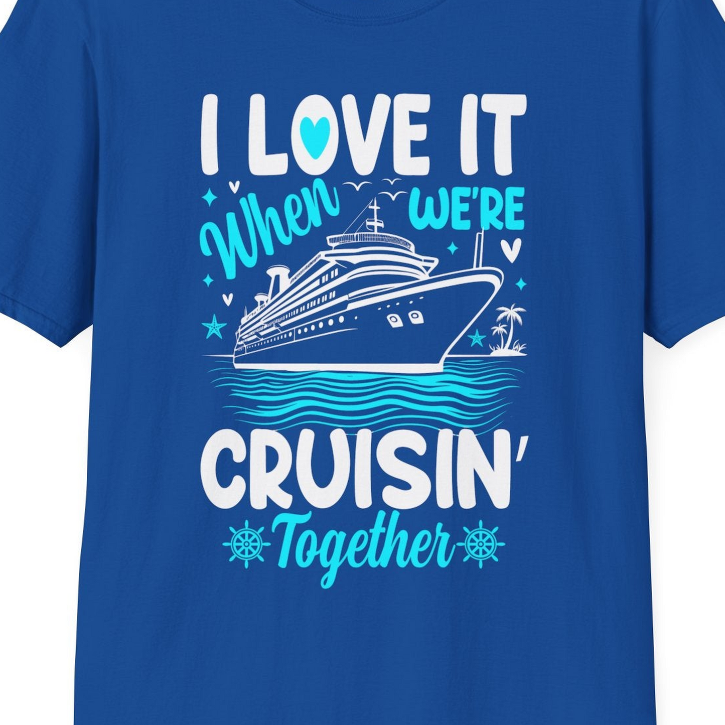 Cruisin Together Romantic Nautical Cruise Couple Shirt Blue and White — T-Shirt T-Shirt – Royal – Best Cruise Shirts Close Up