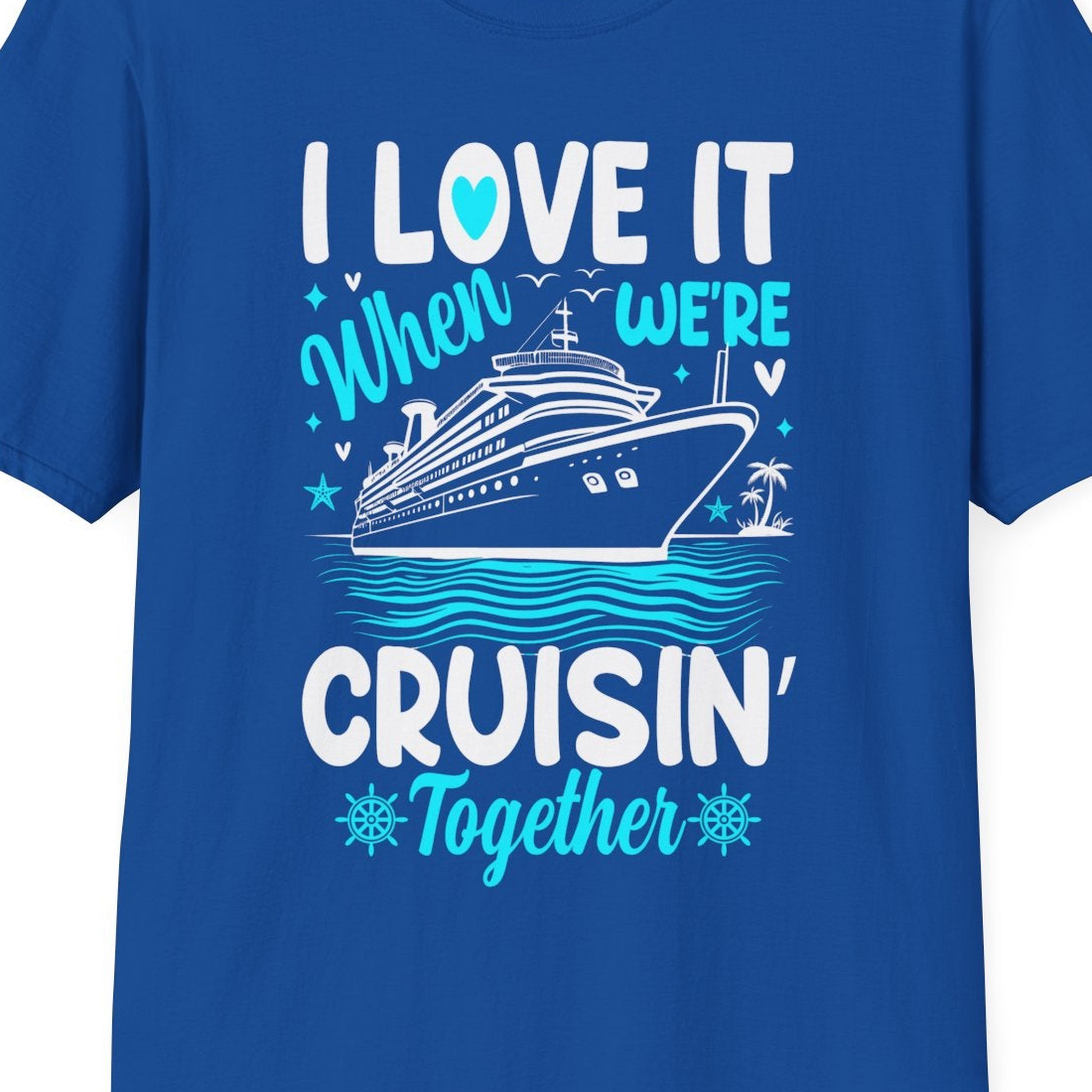 Cruisin Together Romantic Nautical Cruise Couple Shirt Blue and White — T-Shirt T-Shirt – Royal – Best Cruise Shirts Close Up