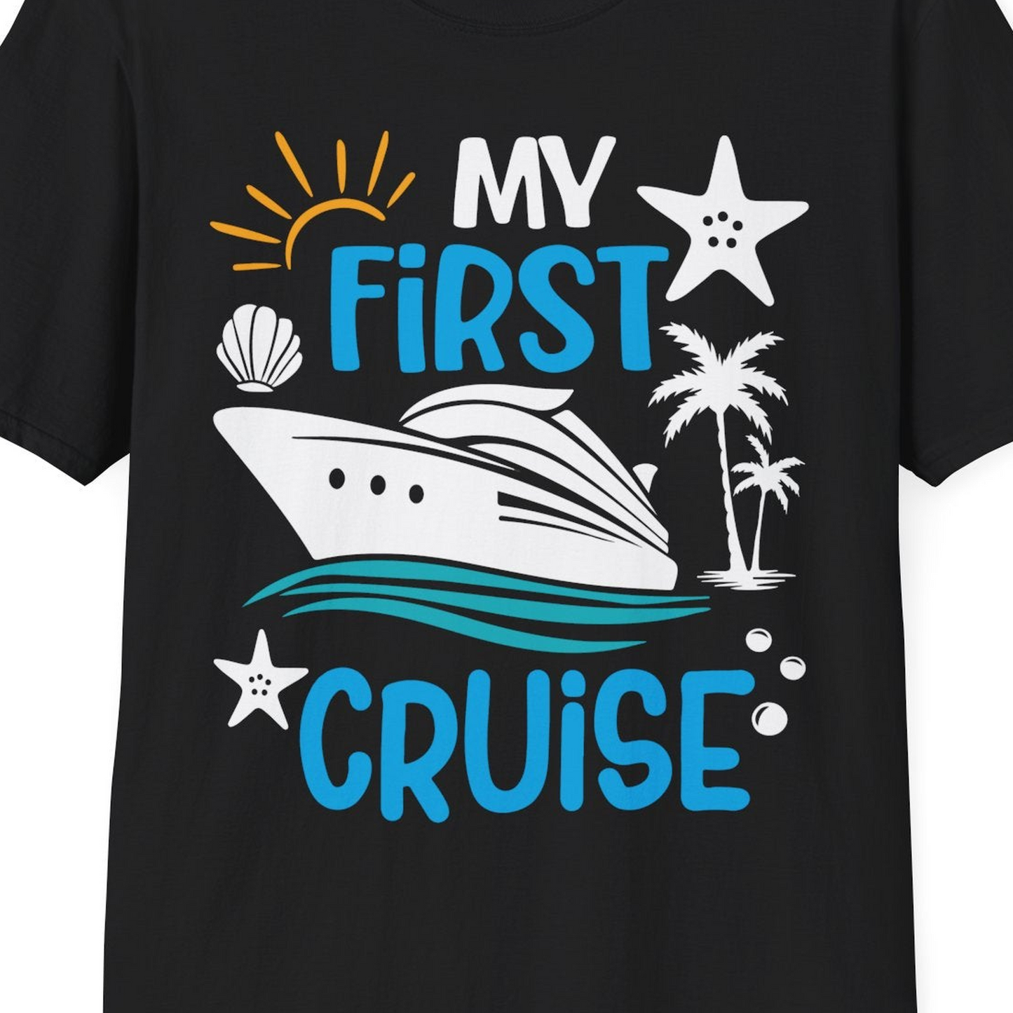 My First Cruise Shirt T-Shirt – Black – Best Cruise Shirts Close Up